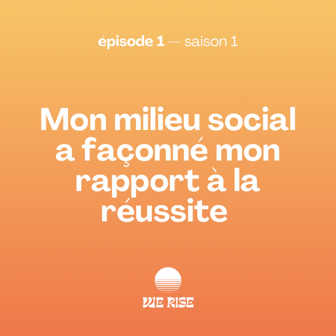 Mon milieu social a façonné mon rapport à la réussite episode artwork