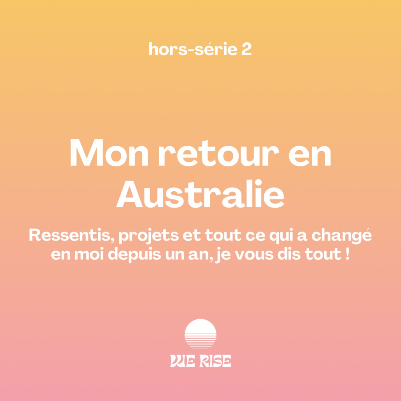 Mon retour en Australie : ressentis, projets et tout ce qui a changé en moi depuis un an, je vous dis tout ! episode artwork