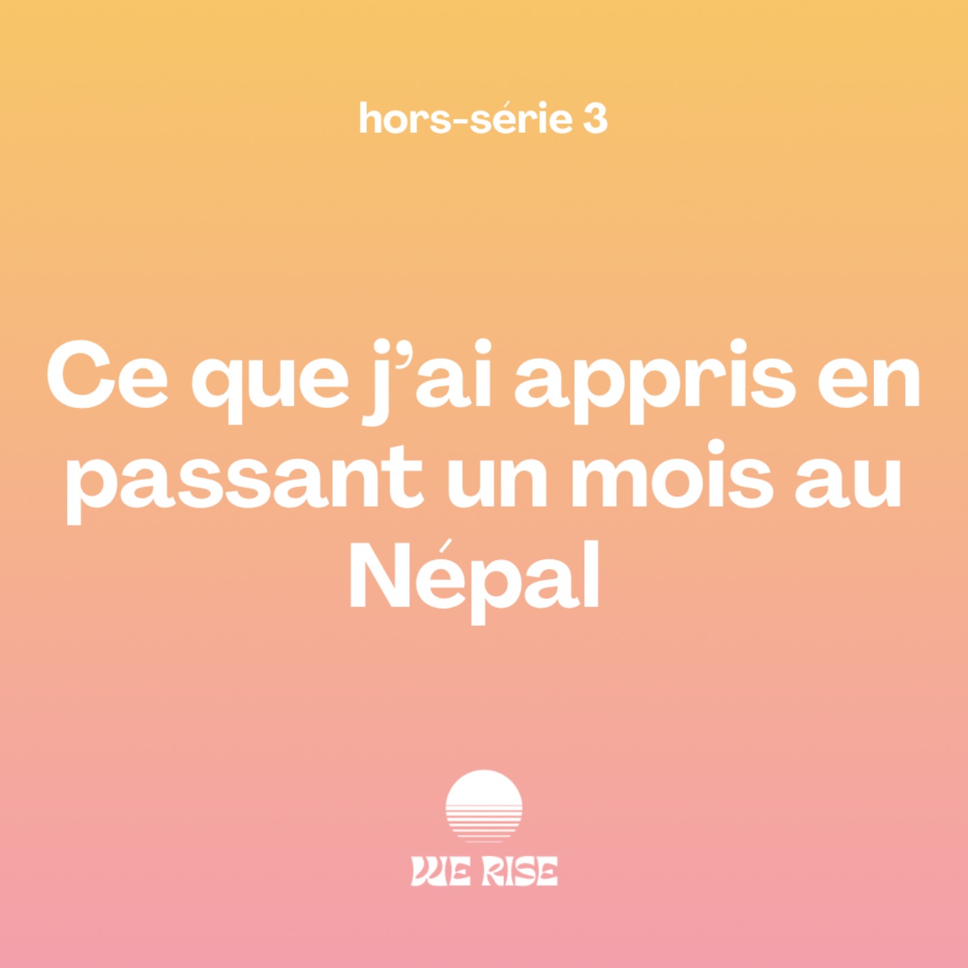 Ce que j’ai appris en passant un mois au Népal episode artwork