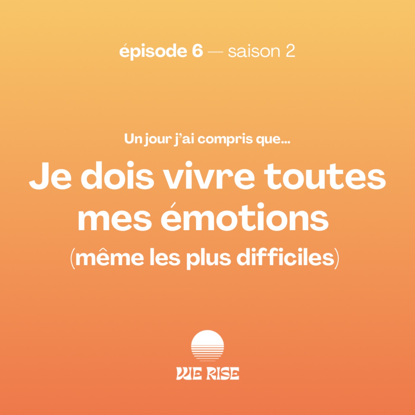 Je dois vivre toutes mes émotions (même les plus difficiles) episode artwork