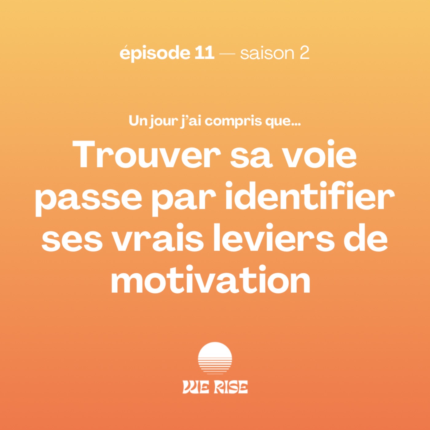 Trouver sa voie passe par identifier ses vrais leviers de motivation episode artwork