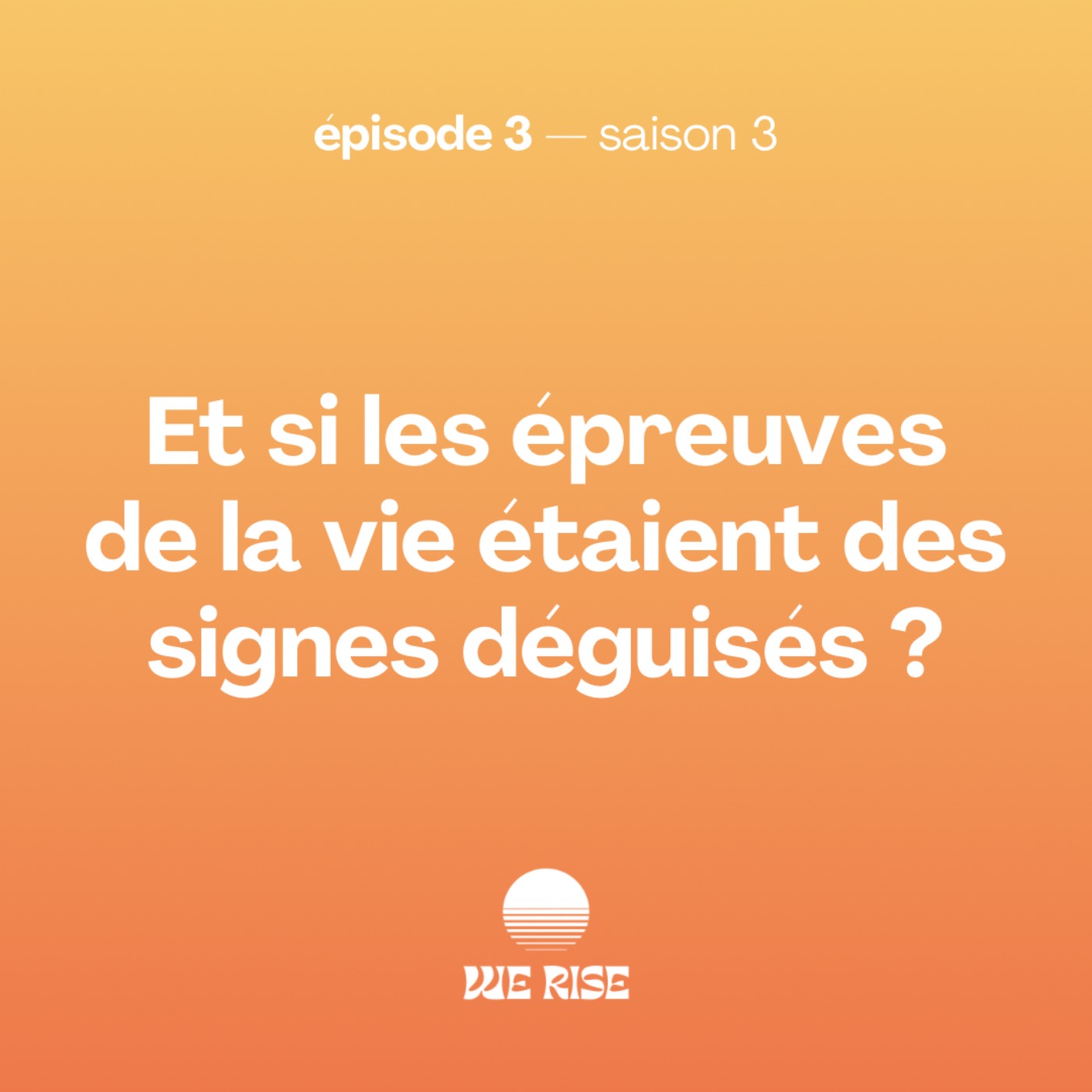 Et si les épreuves de la vie étaient des signes déguisés ? episode artwork