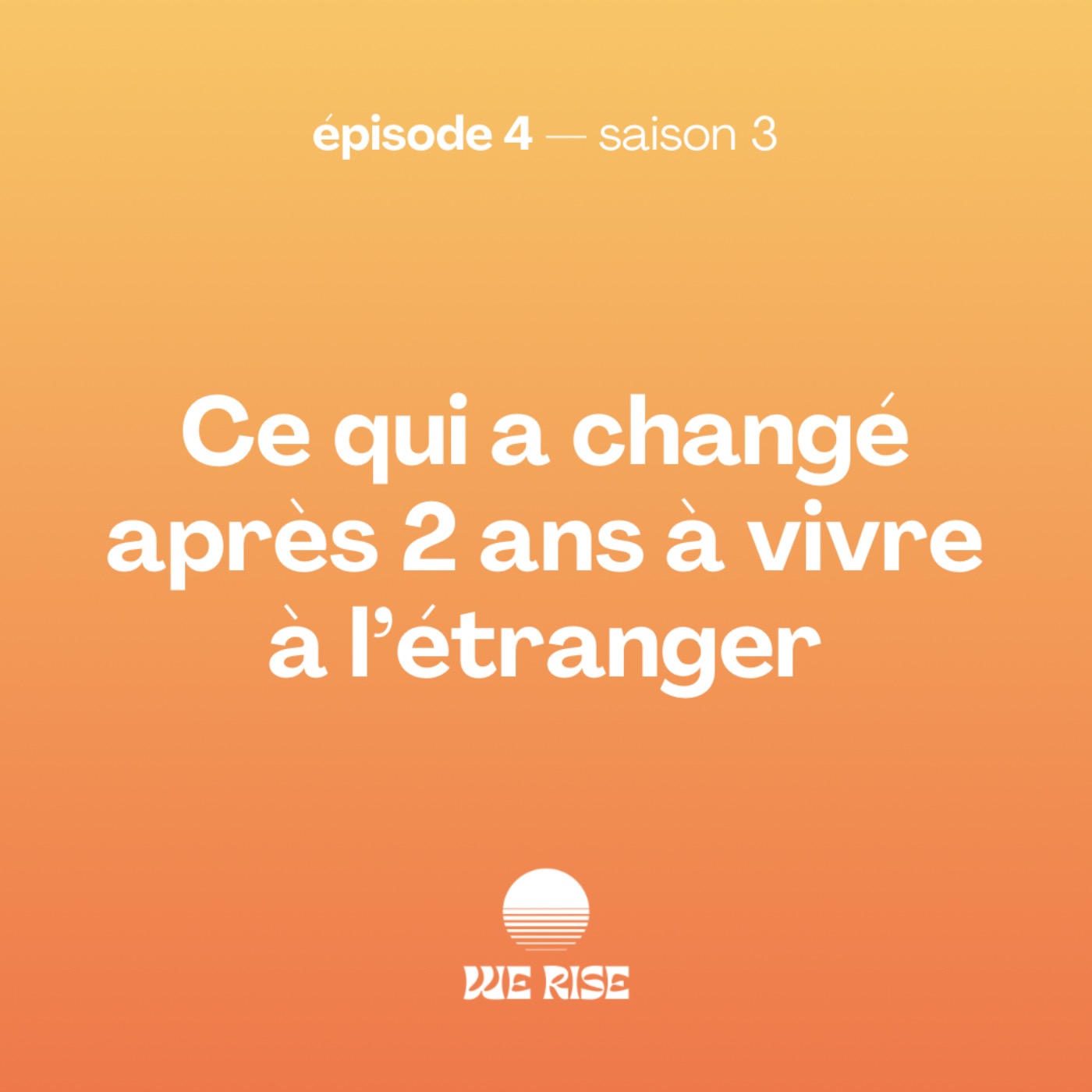 Ce qui a changé après 2 ans à vivre à l’étranger episode artwork