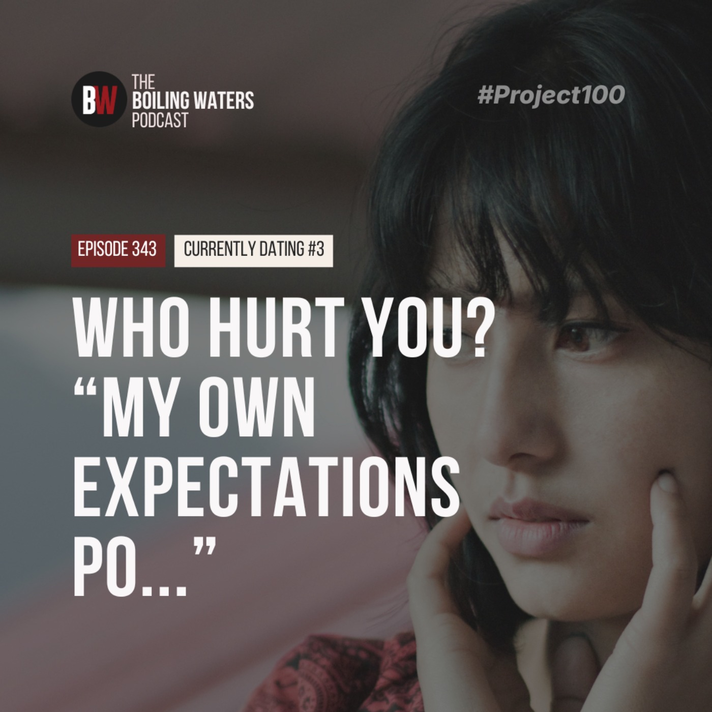 343. Who Hurt You? “My Own Expectations Po...”