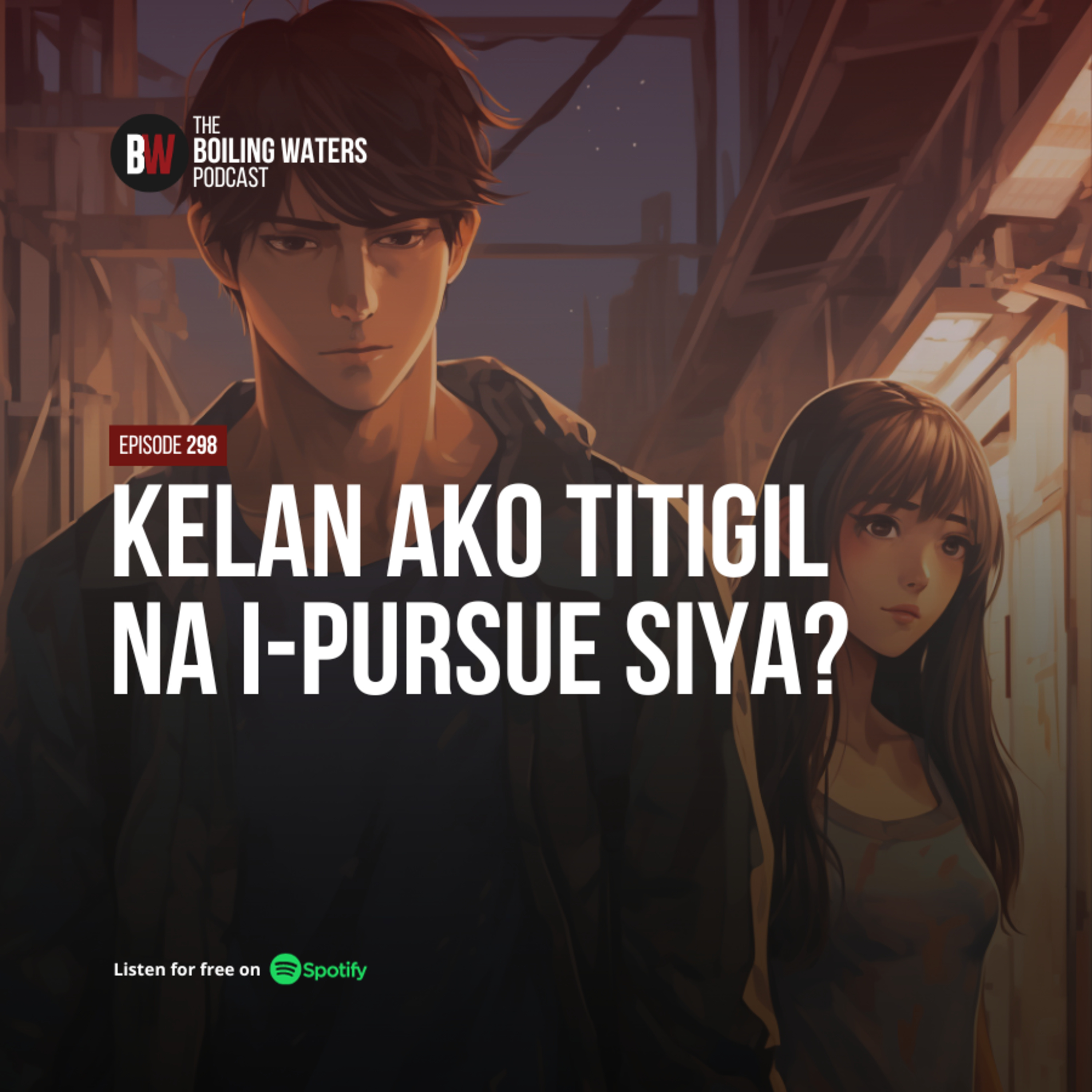 298. Kelan Ako Titigil Na I-Pursue Siya?