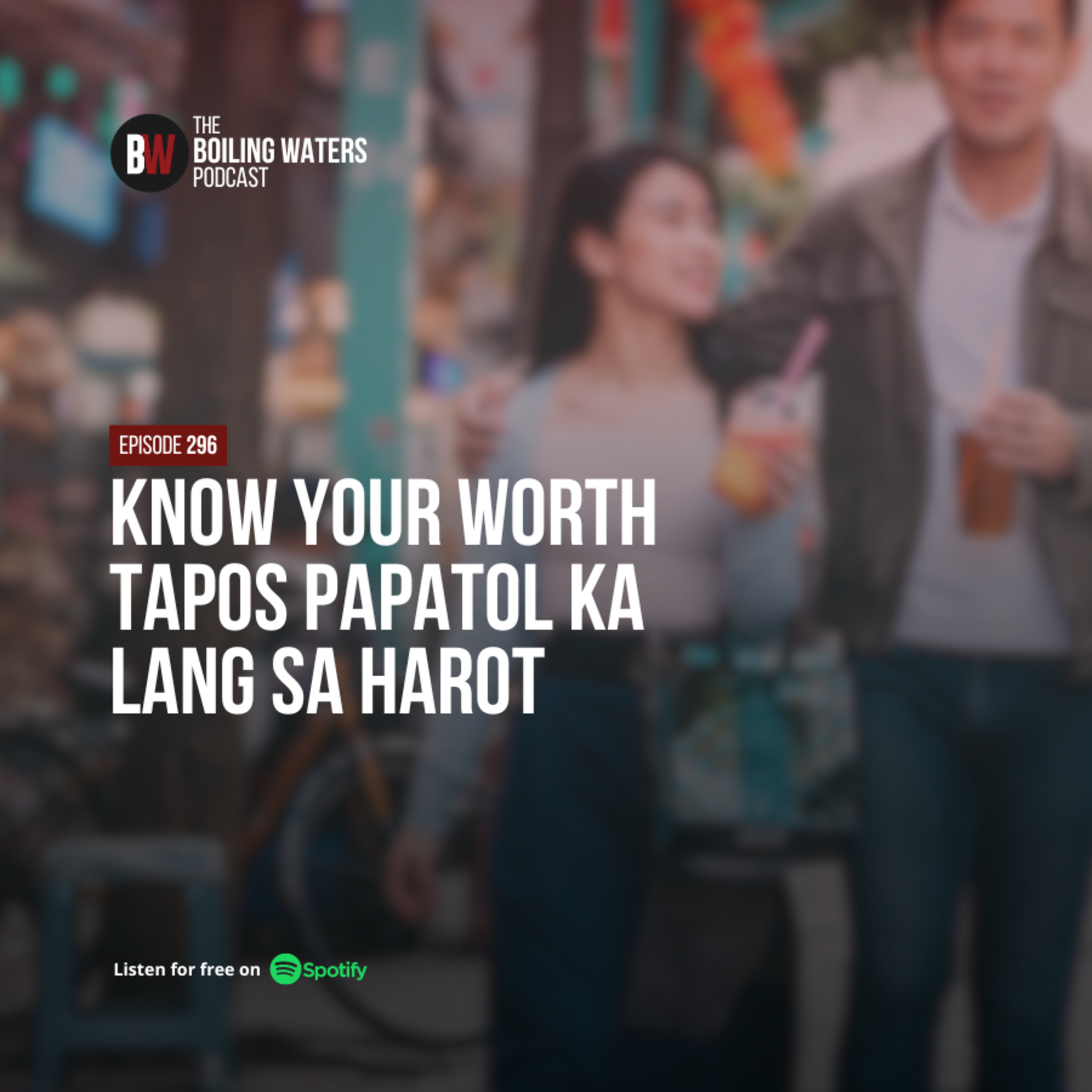 296. Know Your Worth Tapos Papatol Ka Lang Sa Harot