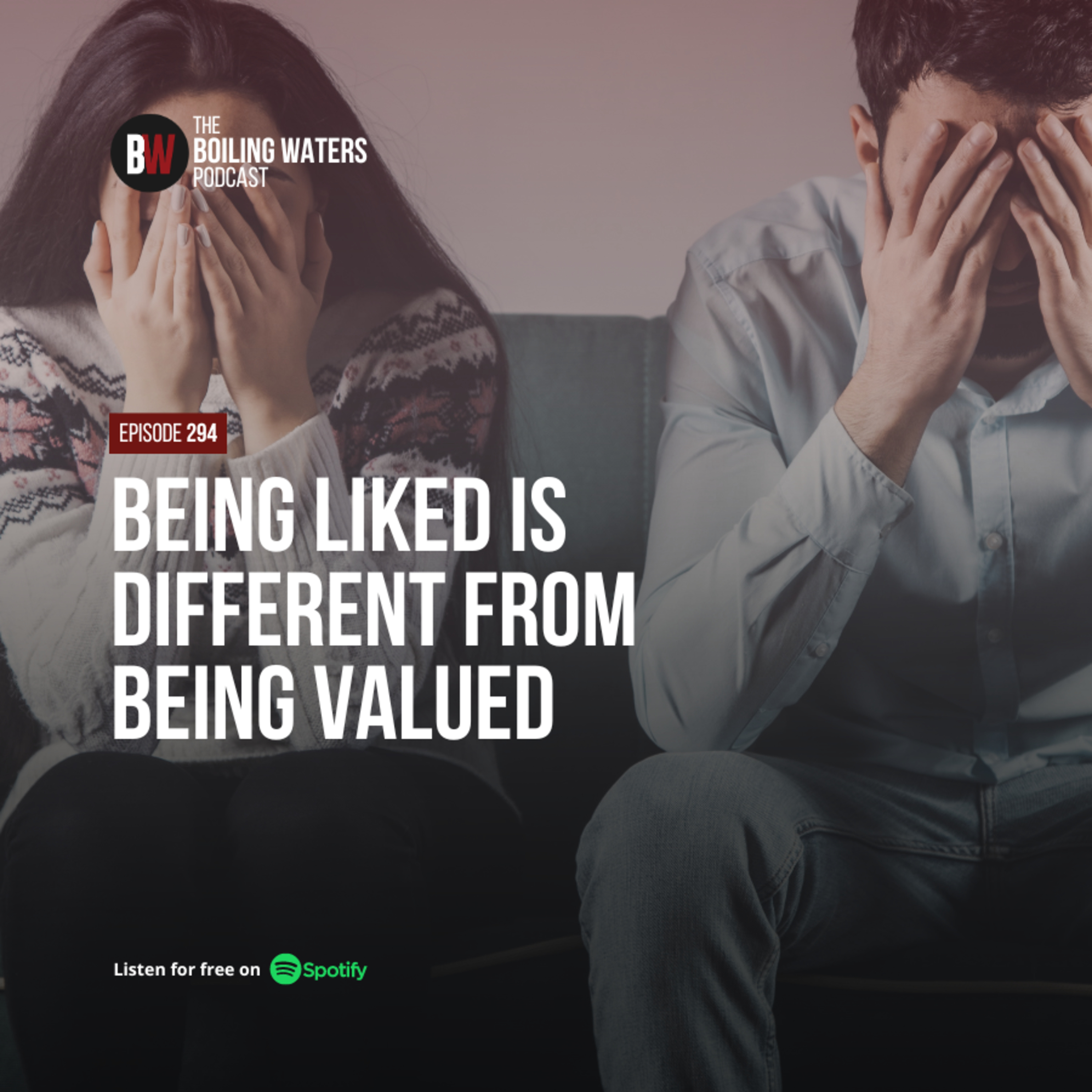294. Being Liked Is Different From Being Valued