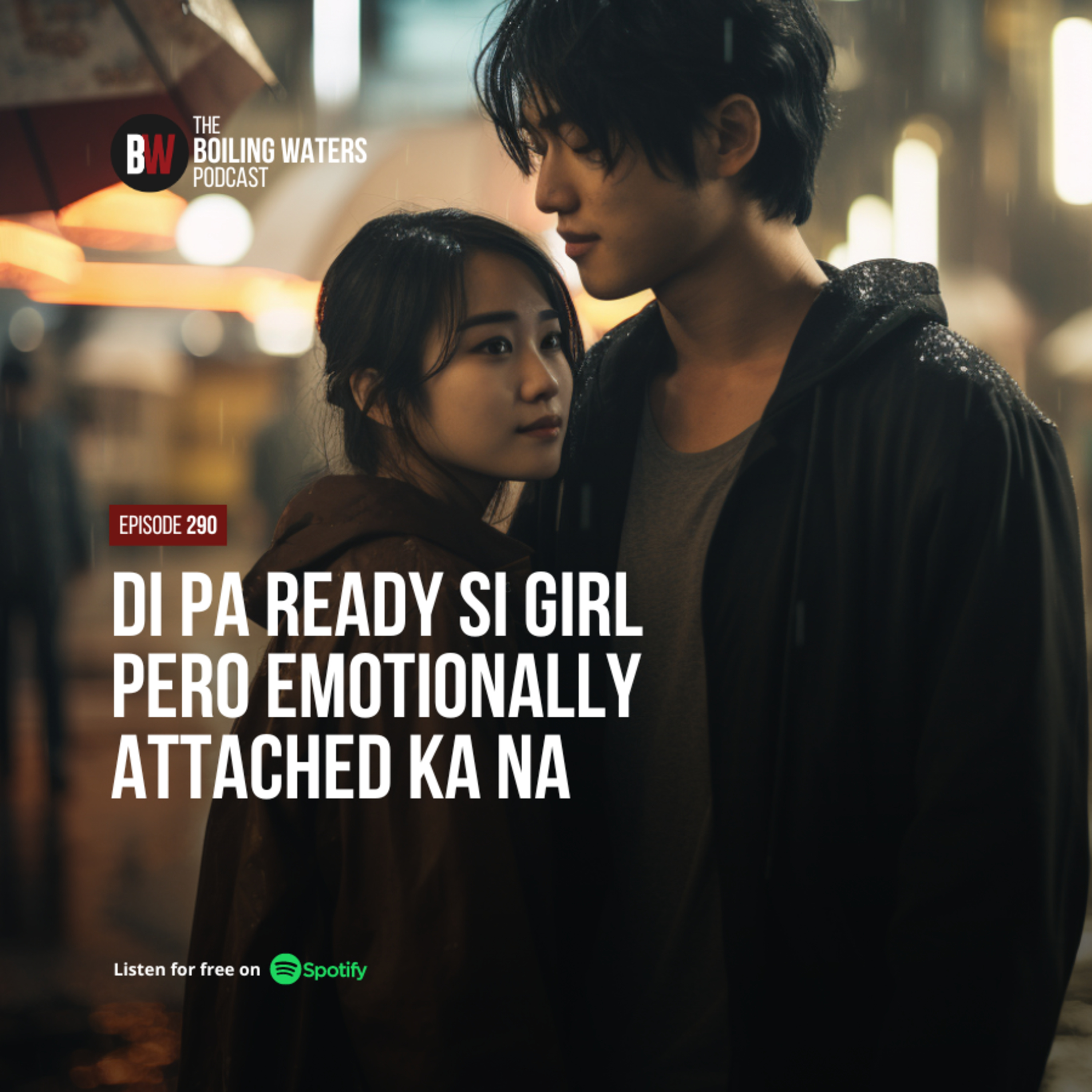 290. Di Pa Ready Si Girl Pero Emotionally Attached Ka Na