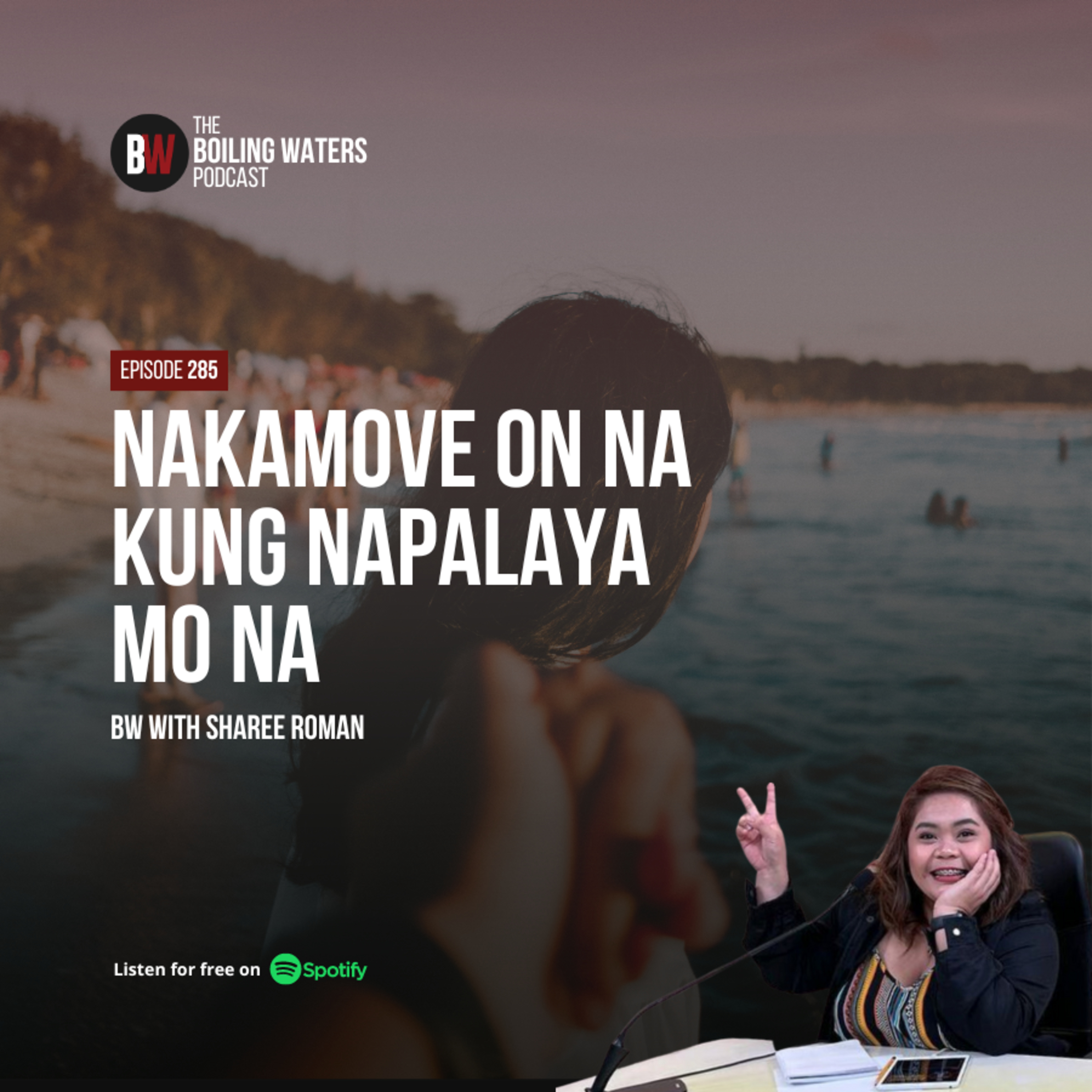 285. Naka-Move On Na Kung Napalaya Mo Na with Sharee Roman