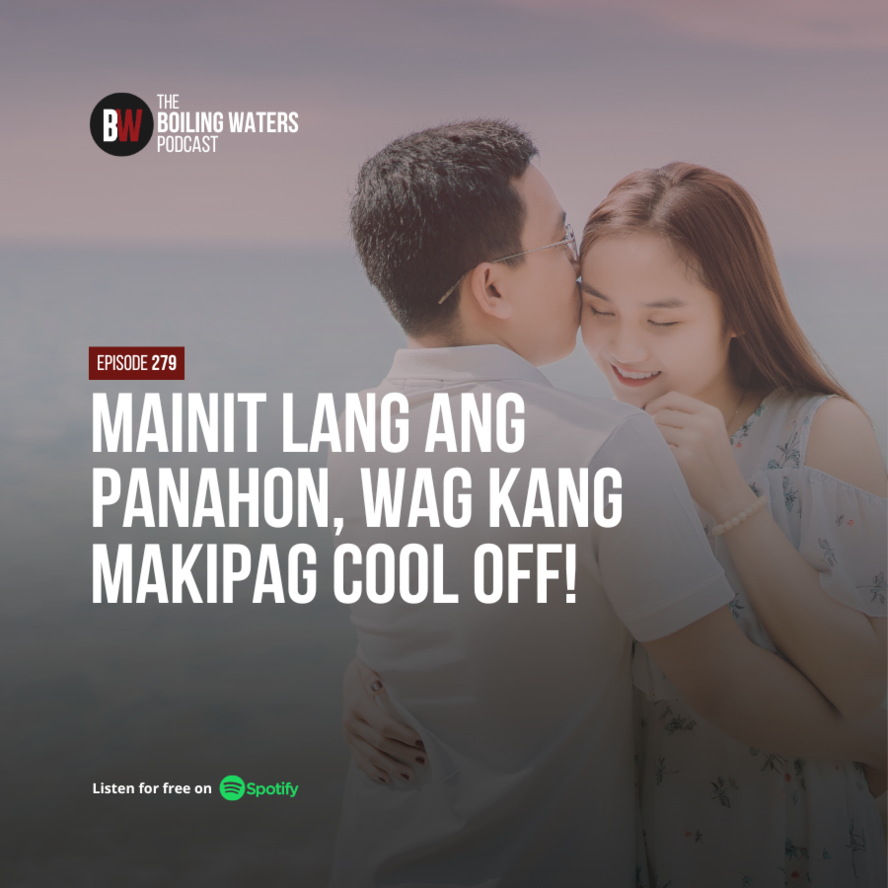 279. Mainit Lang ang Panahon, Wag Kang Makipag Cool Off