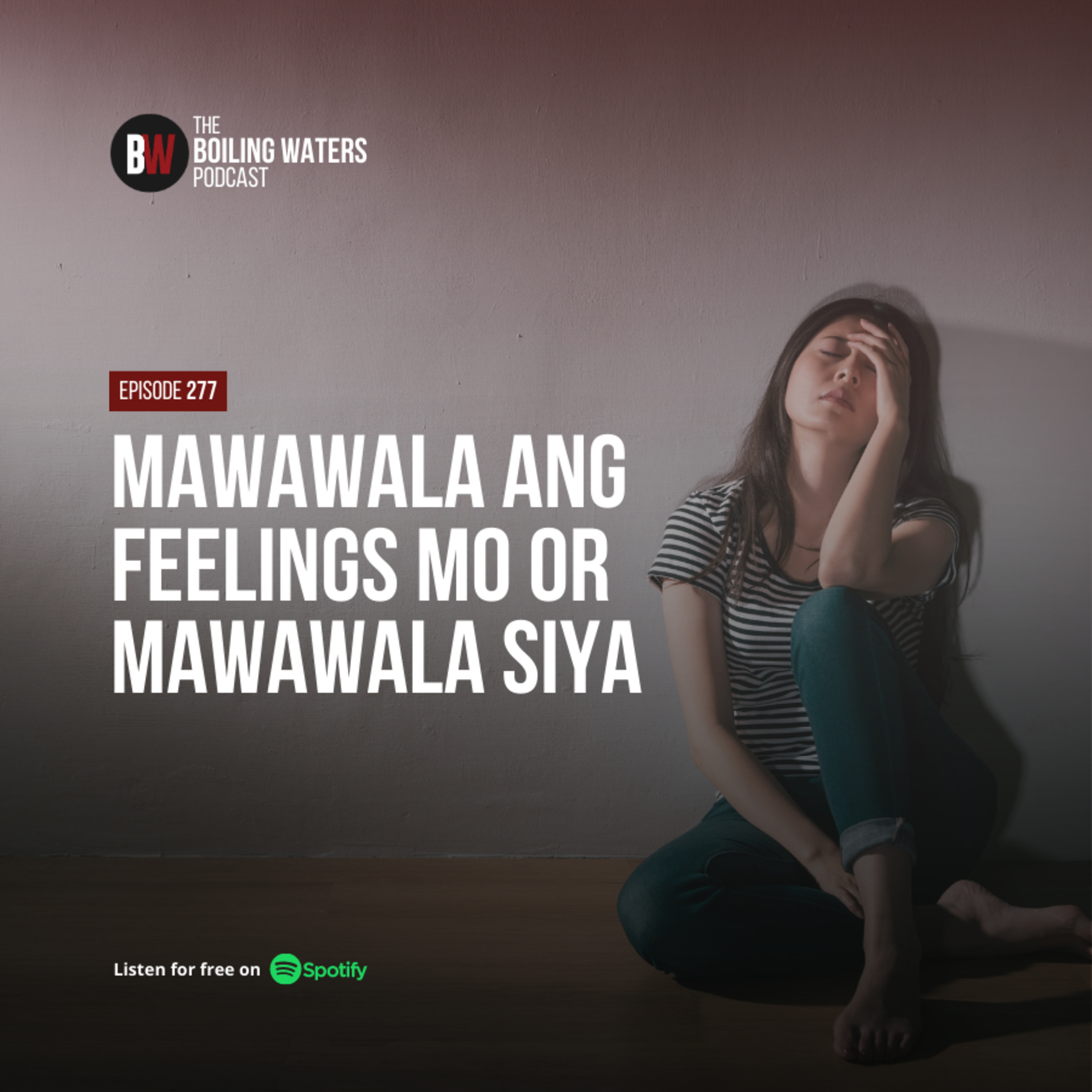 277. Mawawala ang Feelings Mo or Mawawala Siya