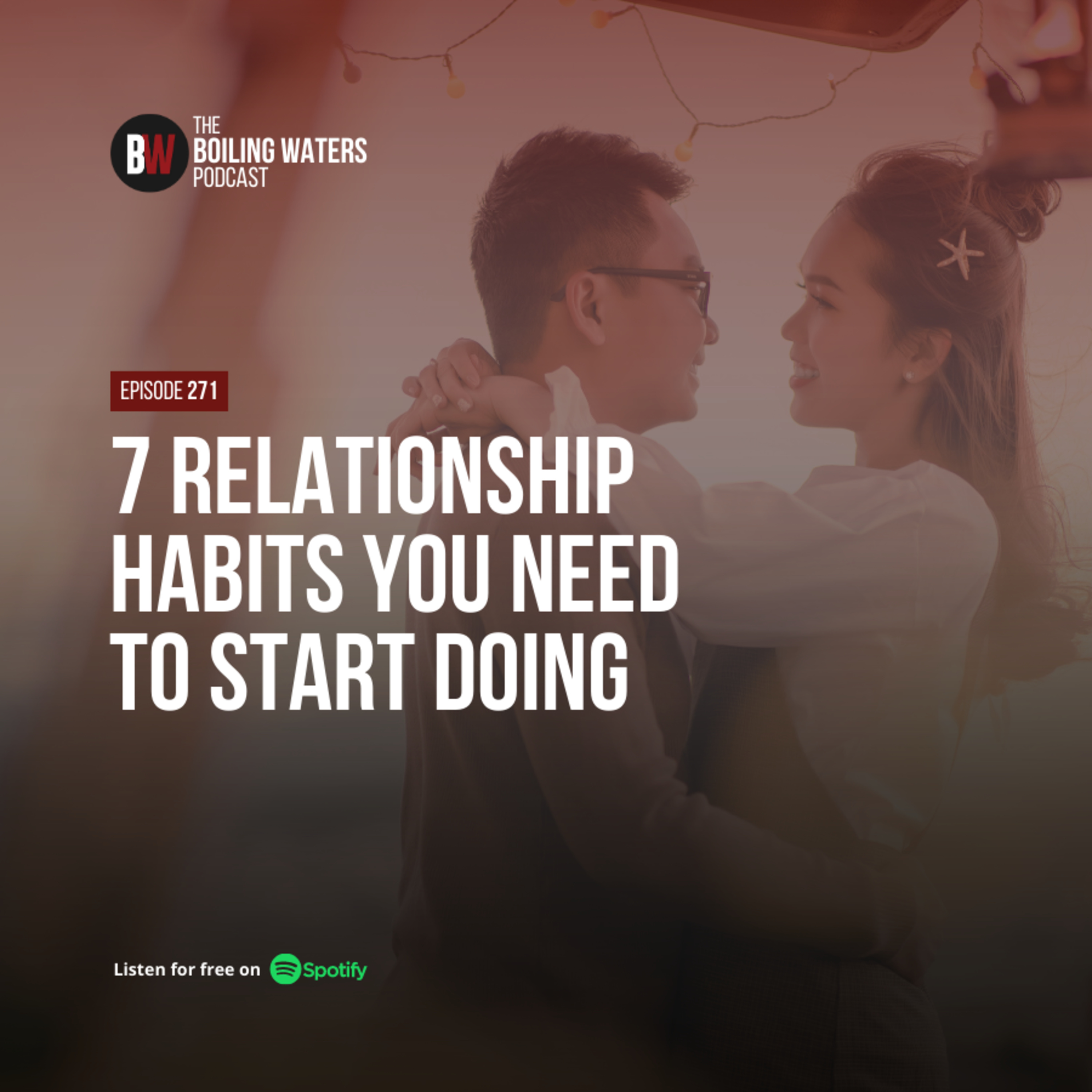 271. Seven Relationship Habits You Need to Start Doing