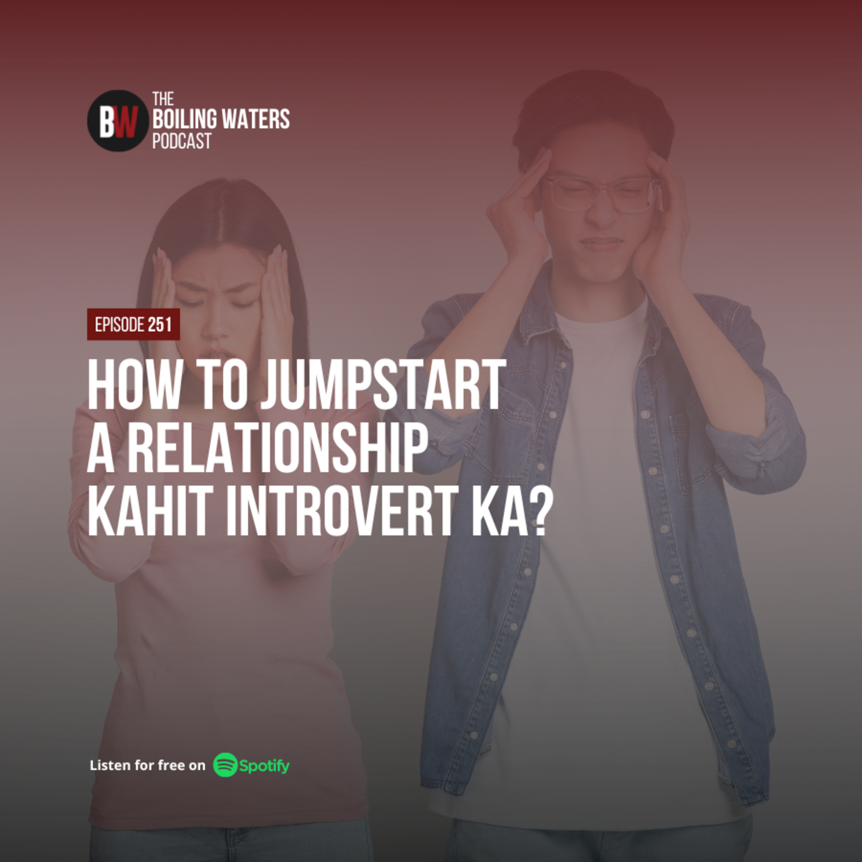 251. How to Jumpstart a Relationship Kahit Introvert Ka?
