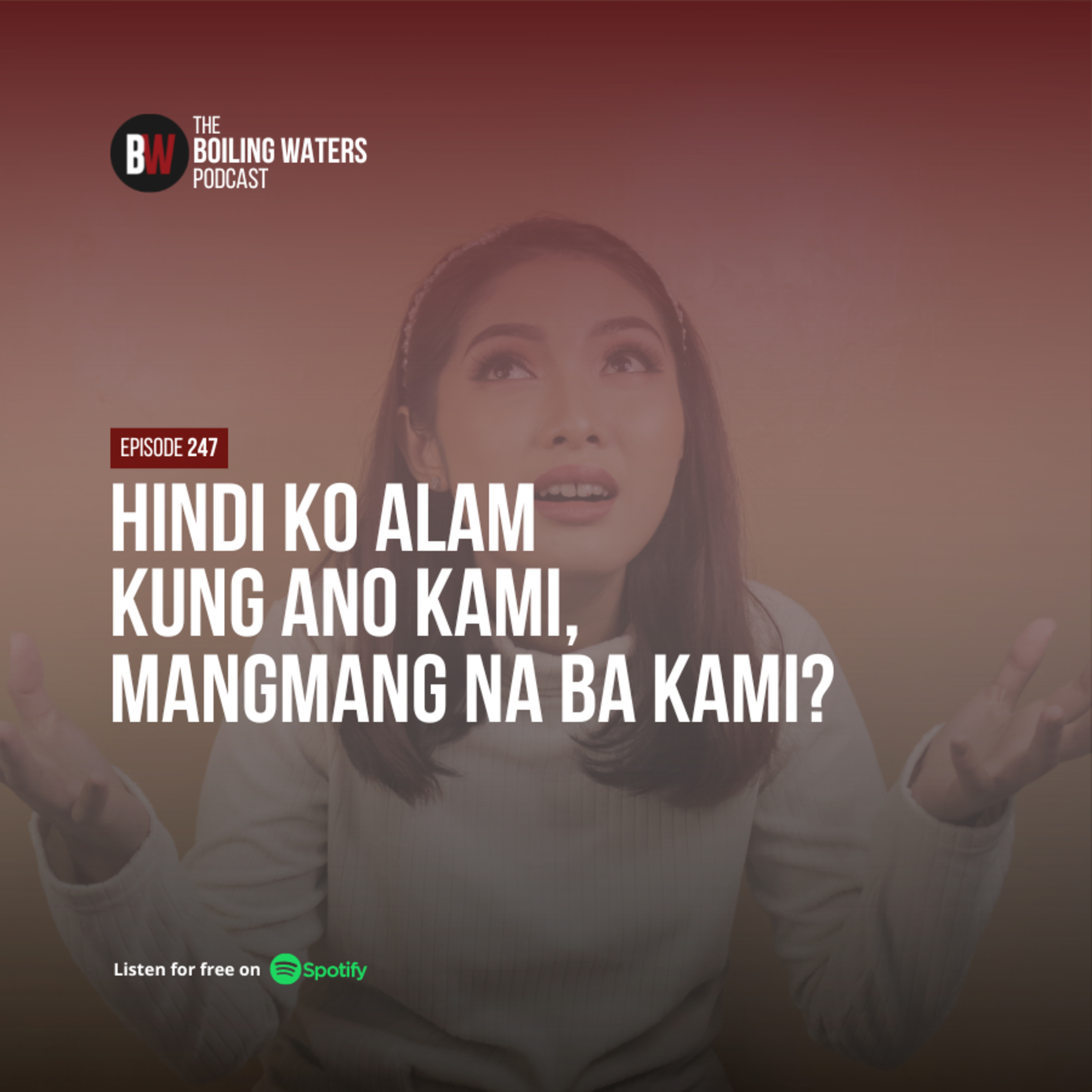 247. Hindi Ko Alam Kung Ano Kami, Mangmang Na Ba Kami?