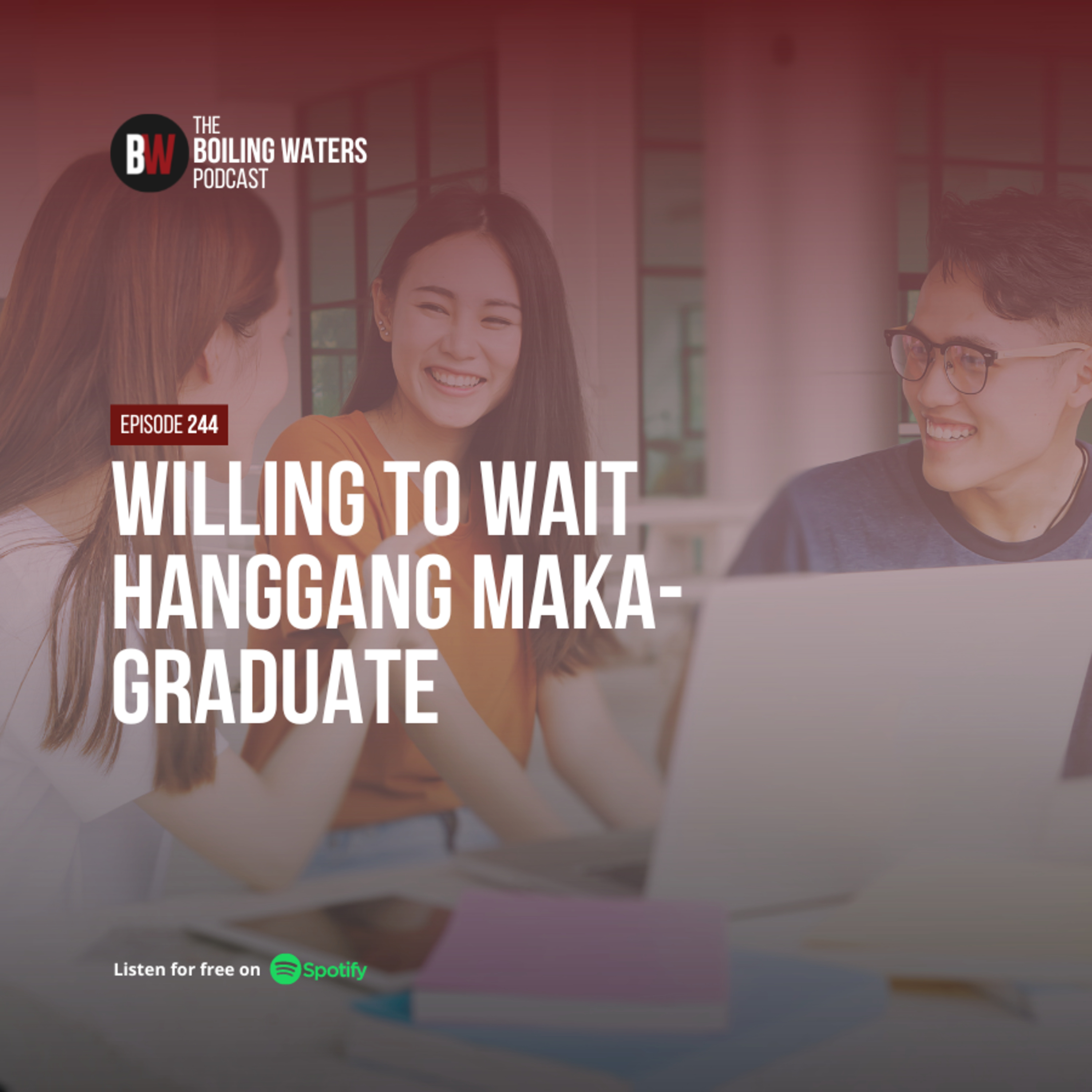 244. Willing To Wait Hanggang Maka-Graduate