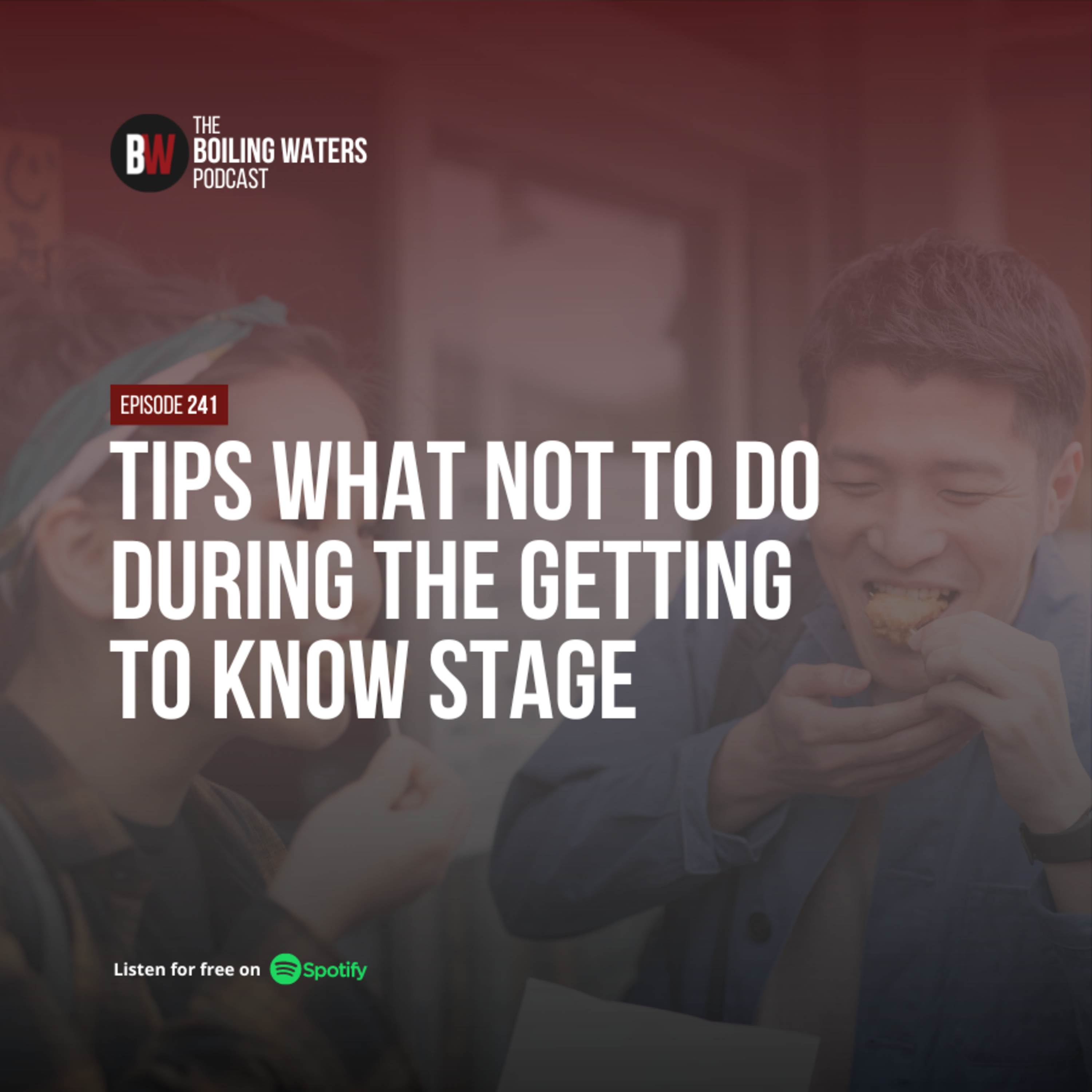 241. Tips What Not To Do During The Getting To Know Stage