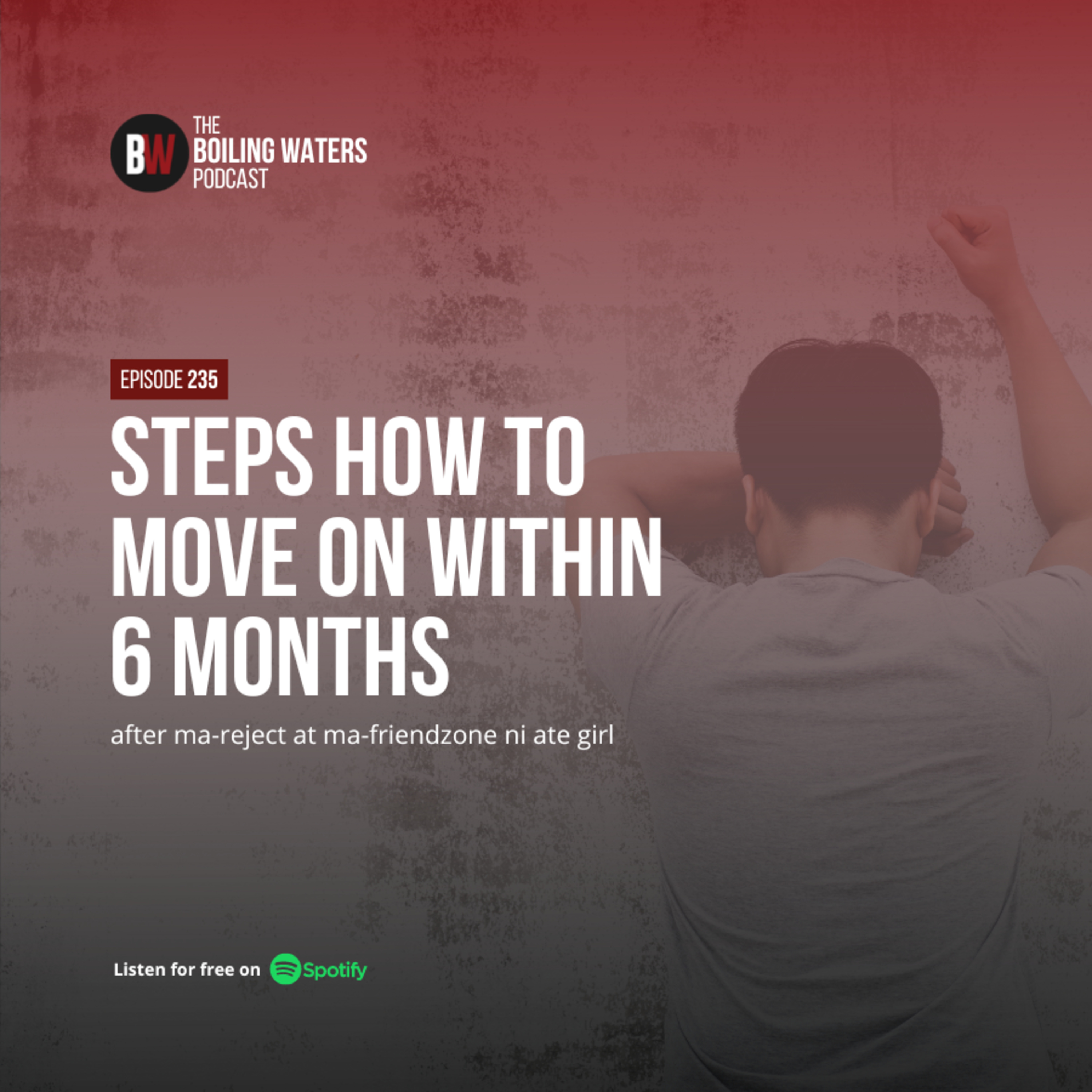 235. Steps How To Move On Within 6 Months