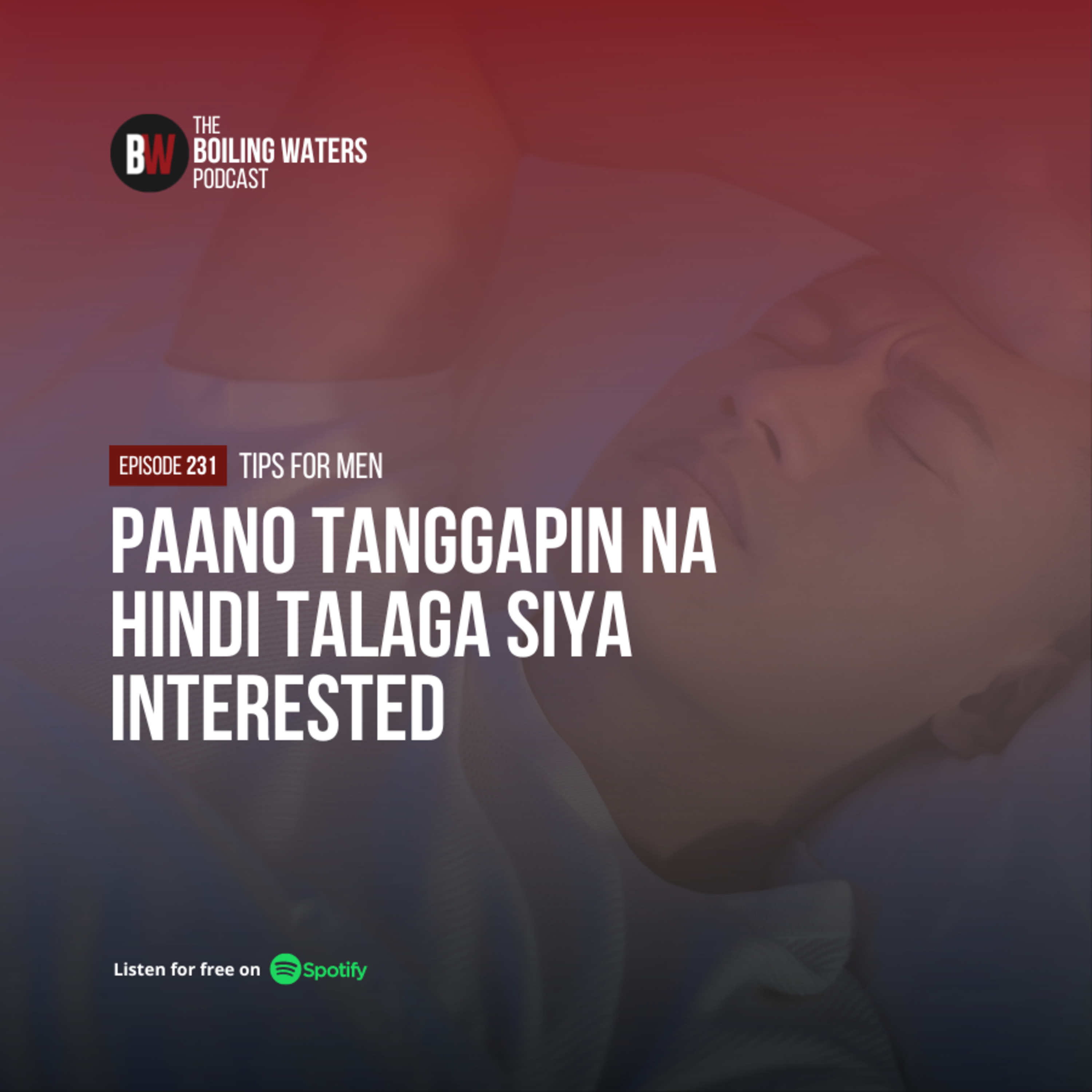 231. Paano Tanggapin Na Hindi Talaga Siya Interested (for Men)