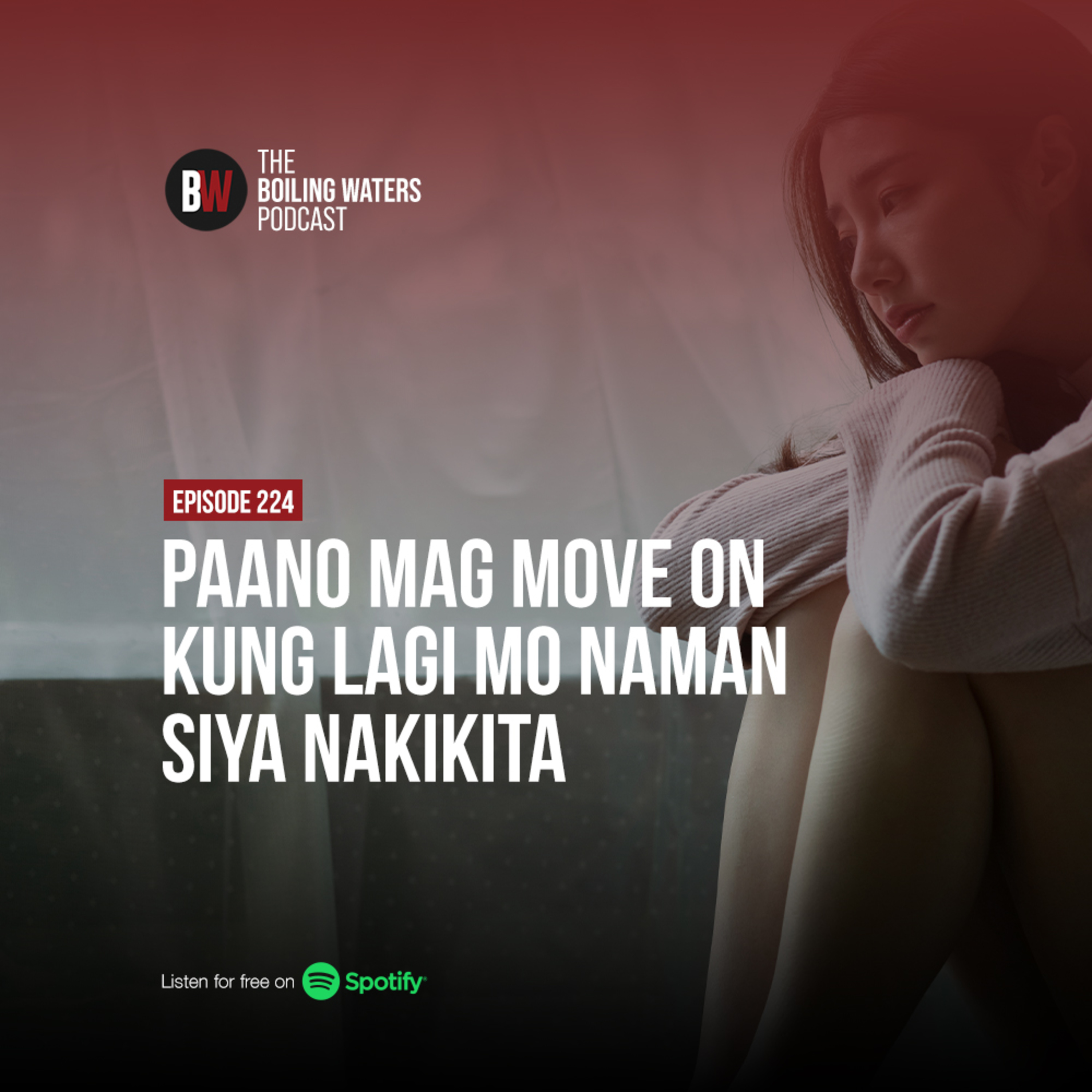 224. Paano Mag Move On from Your Ex Kung Lagi Mo Naman Siya Nakikita