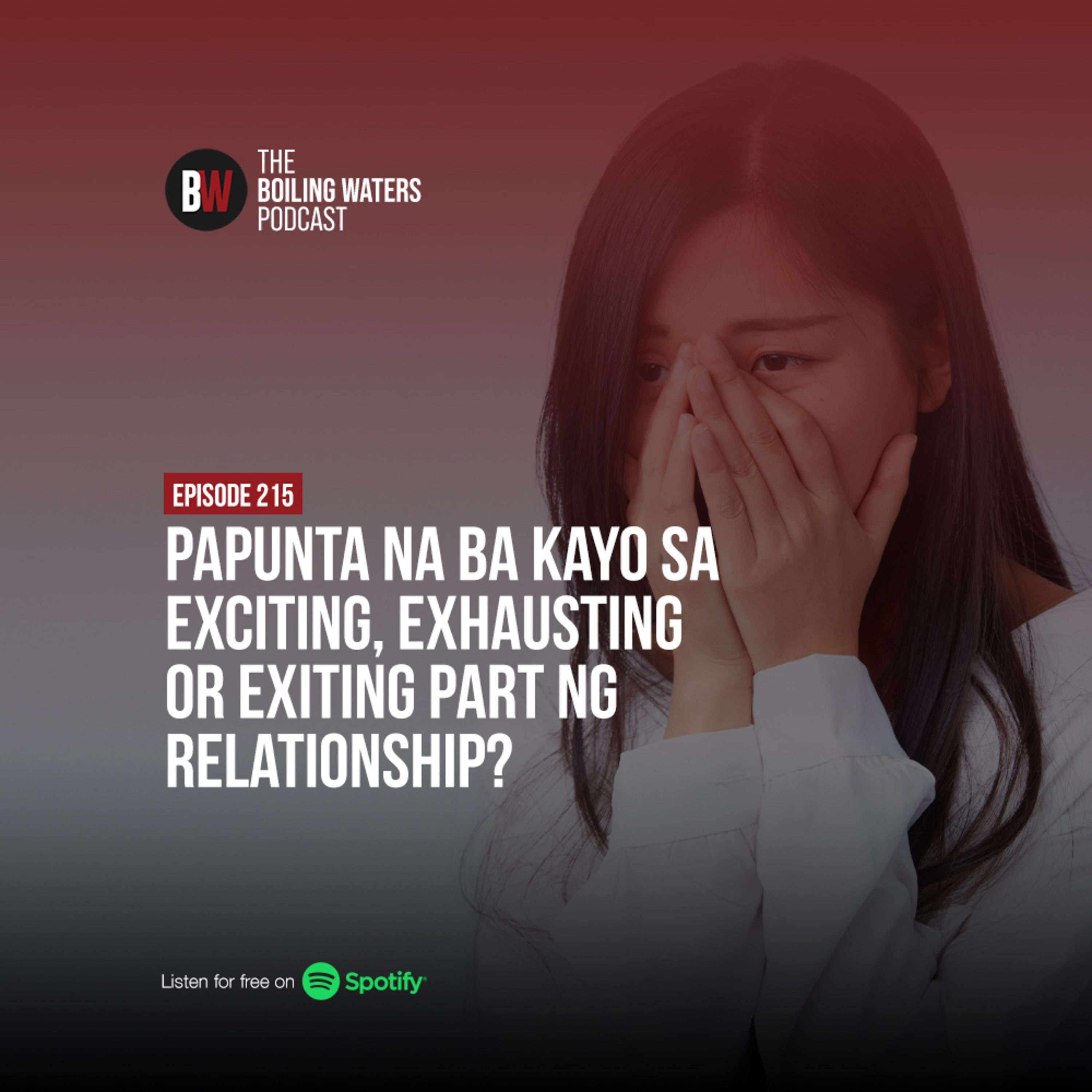 215. Papunta Na Ba Kayo Sa Exciting, Exhausting, or Exiting Part Ng Relationship?
