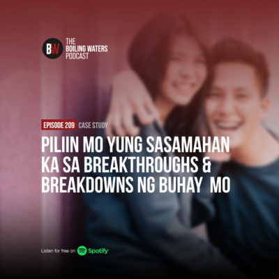209. Piliin Mo Yung Sasamahan Ka Sa Breakthroughs & Breakdowns Ng Buhay Mo