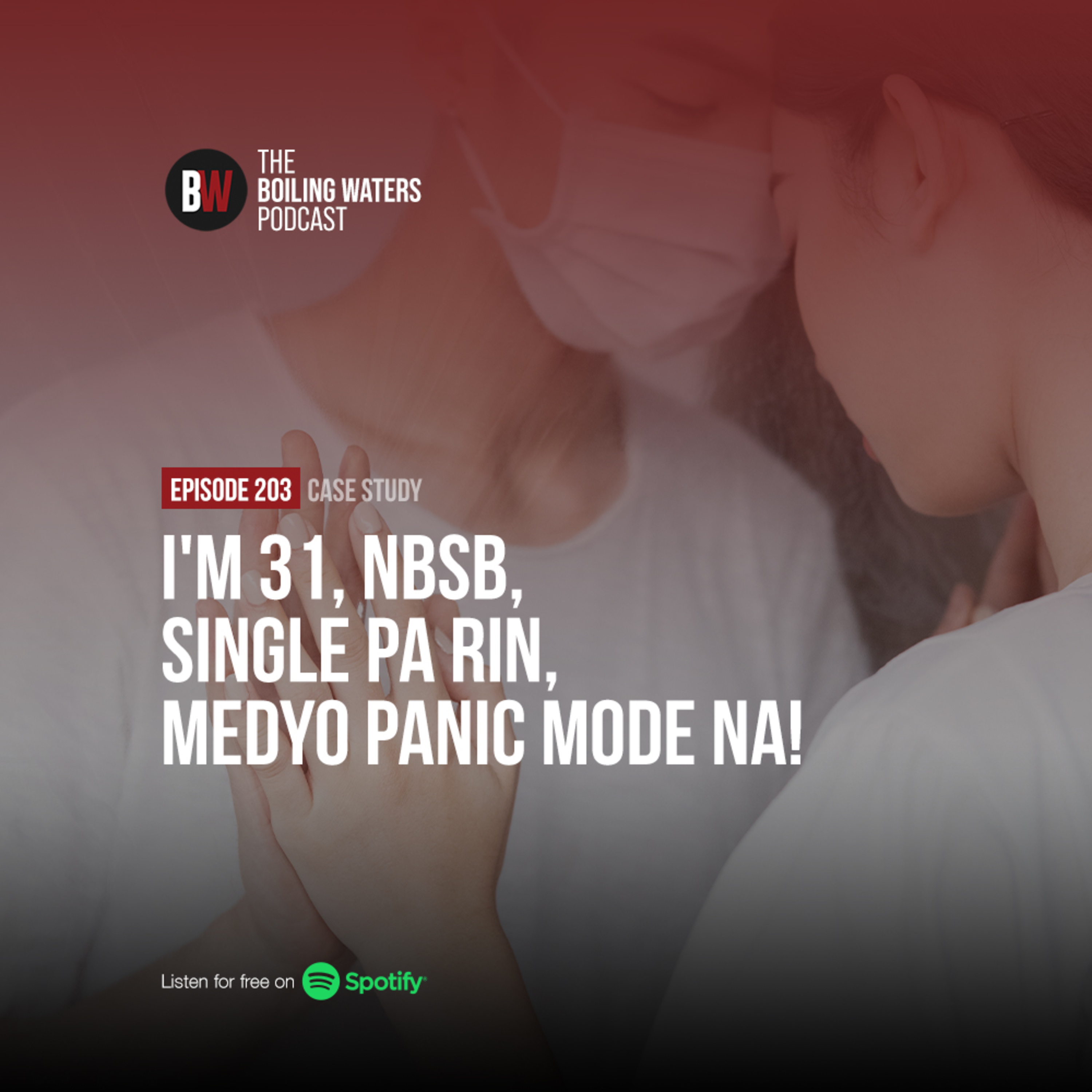 203. I'm 31, NBSB, Single Pa Rin, Medyo Panic Mode Na!