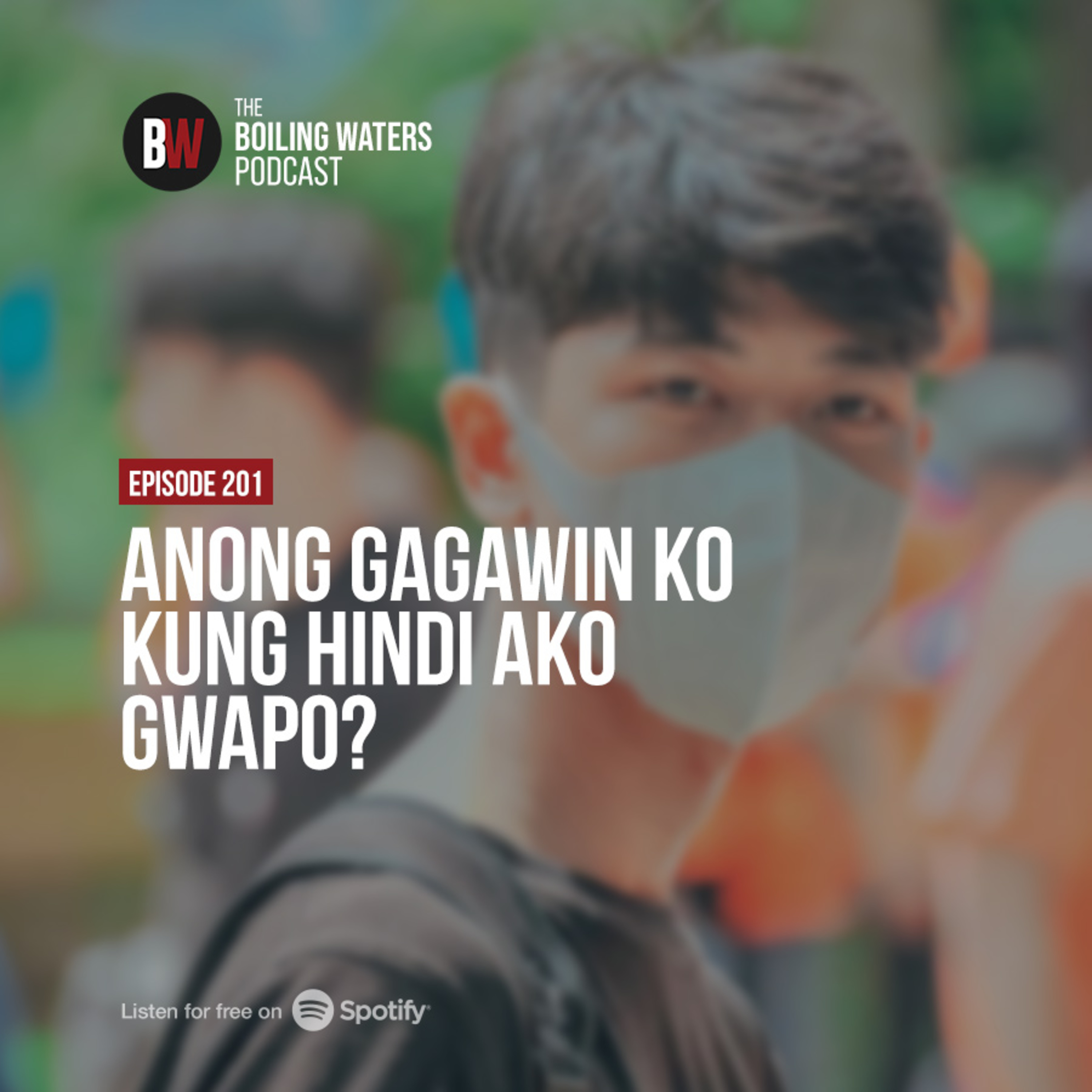 201. Anong Gagawin Ko Kung Hindi Ako Gwapo?