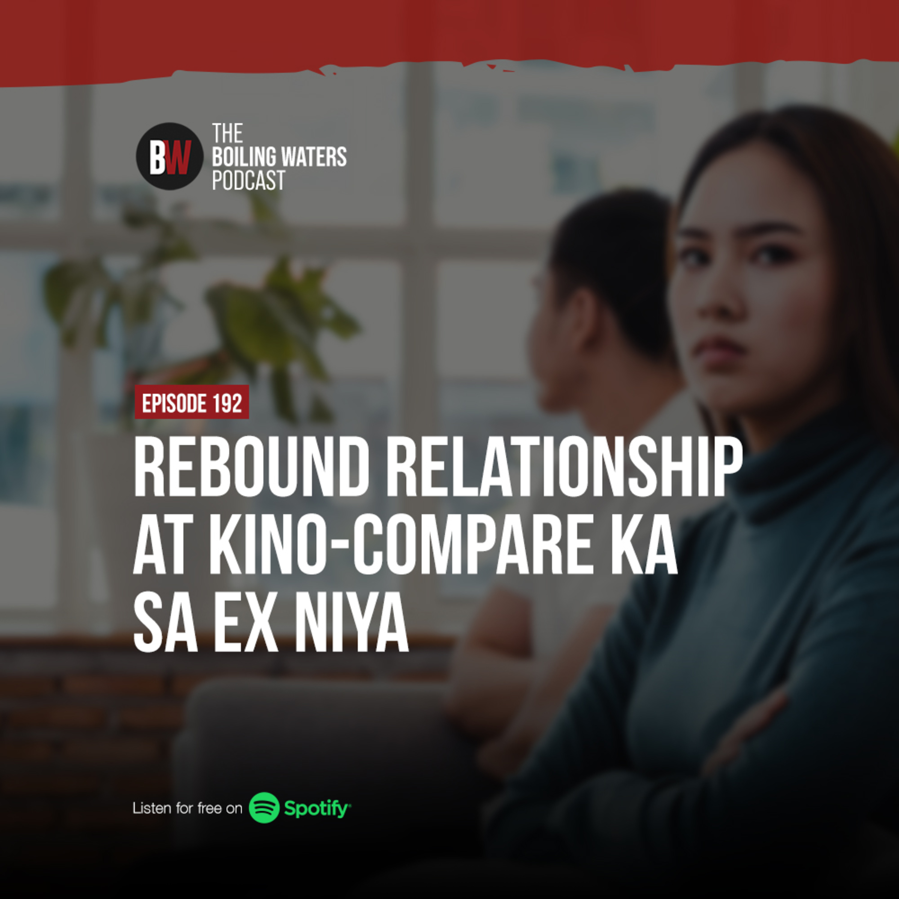 192. Rebound Relationship at Kino-Compare Ka sa Ex Niya