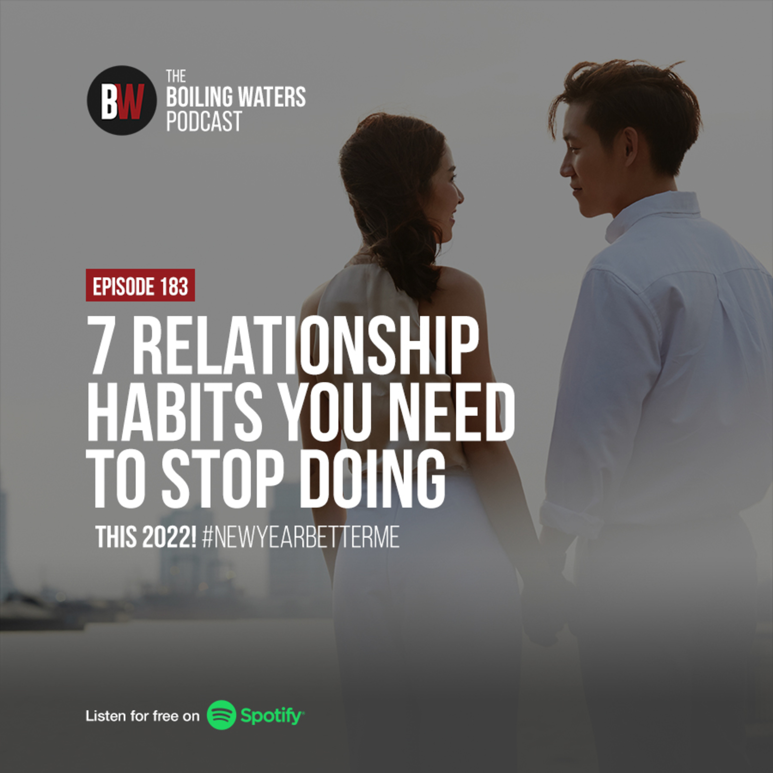 183. Seven Relationship Habits You Need To Stop Doing