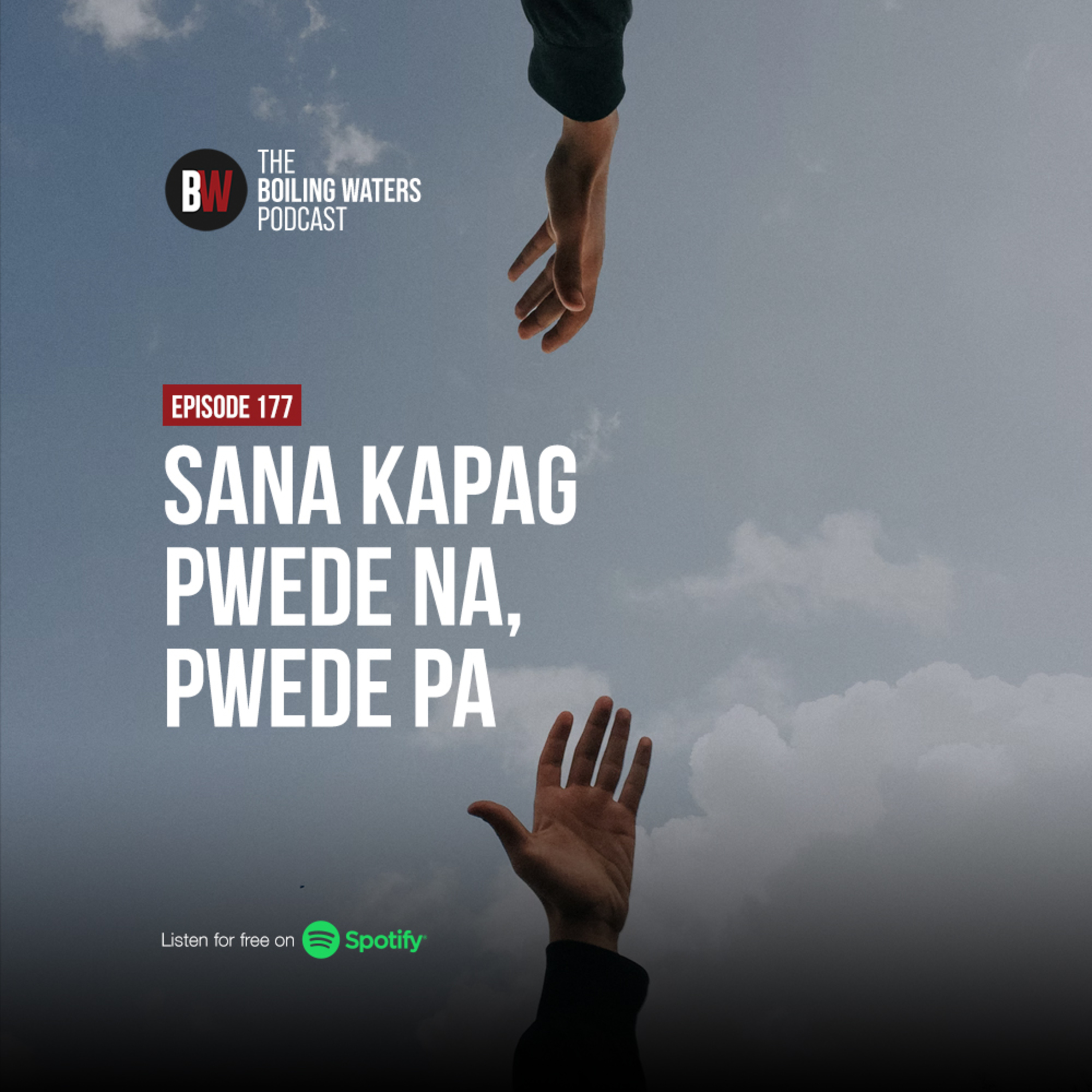 177. Sana Kapag Pwede Na, Pwede Pa