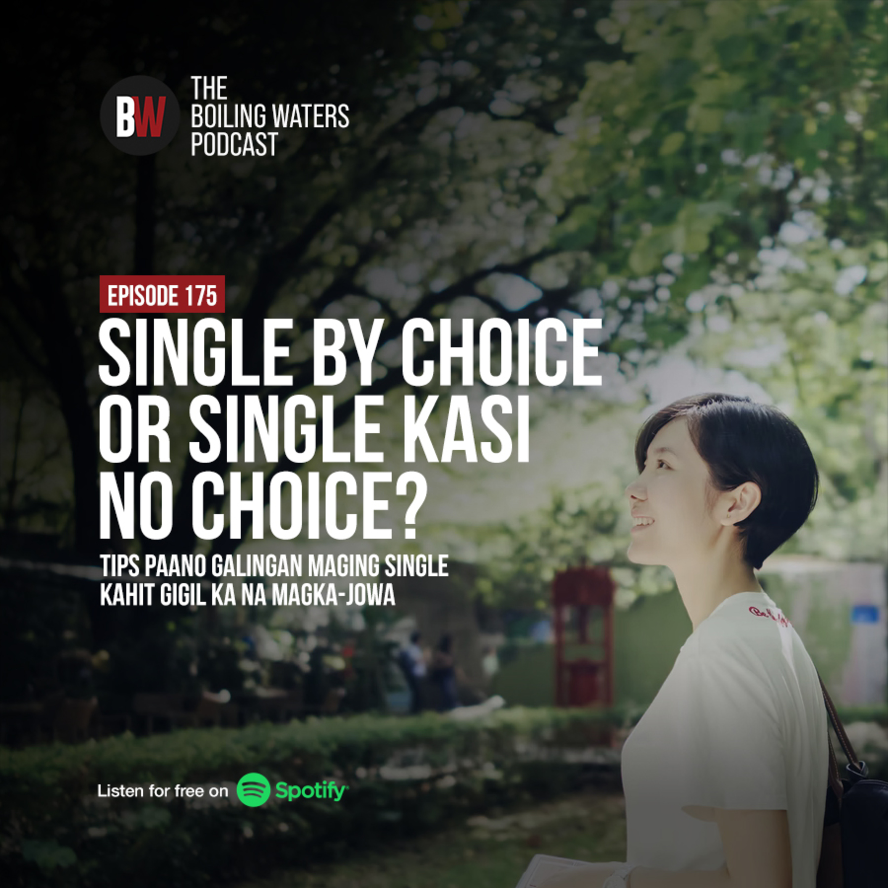 175. Single By Choice or Single Kasi No Choice?