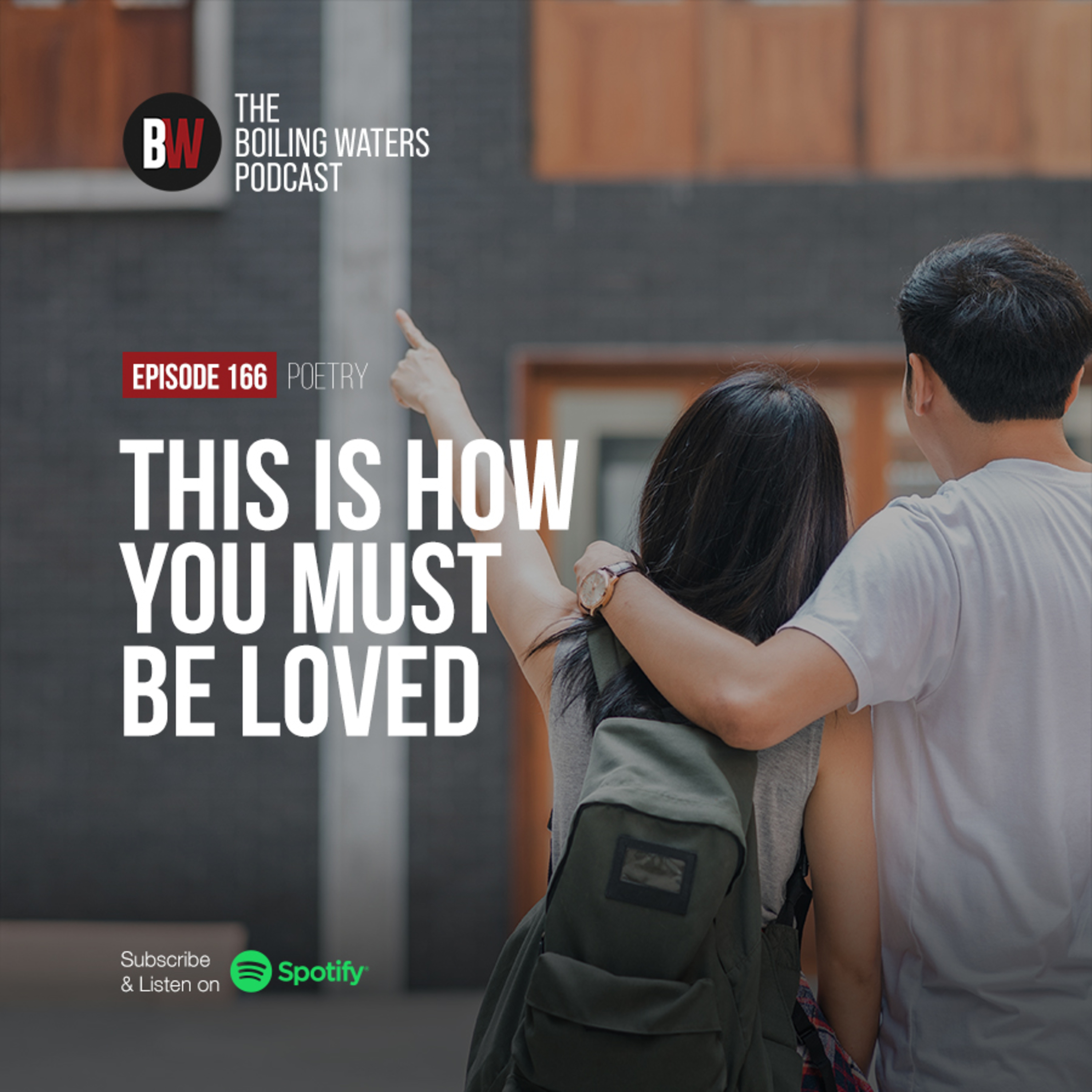166. This Is How You Must Be Loved