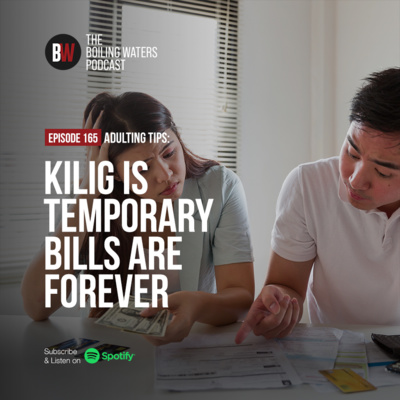 165. Kilig Is Temporary, Bills Are Forever