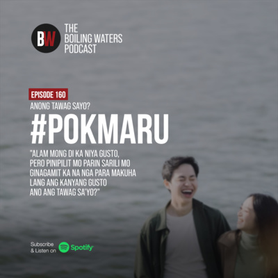 160. #Pokmaru - Di Ka Niya Gusto, Pero Pinipilit Mo Sarili Mo