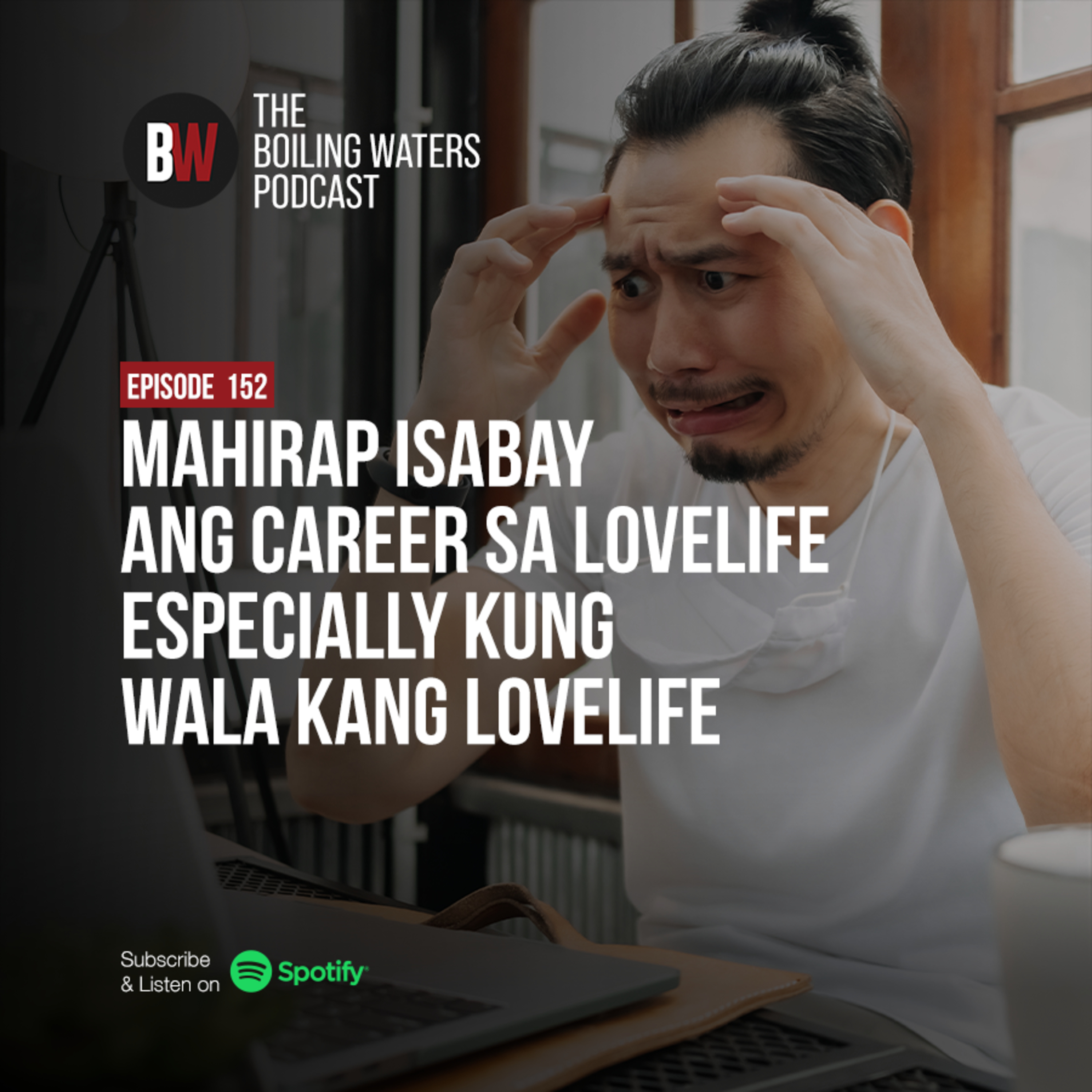 152. Mahirap Isabay ang Career sa Lovelife Especially Kung Wala Kang Lovelife