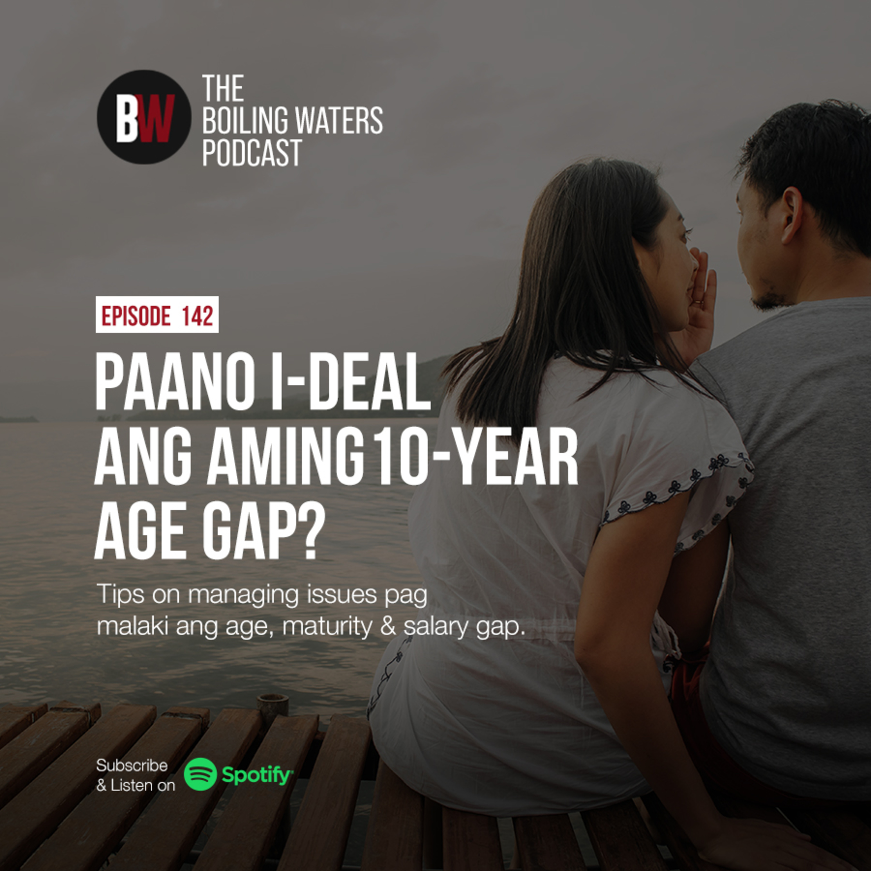 142. Paano I-Deal Ang Aming 10-Year Age Gap?
