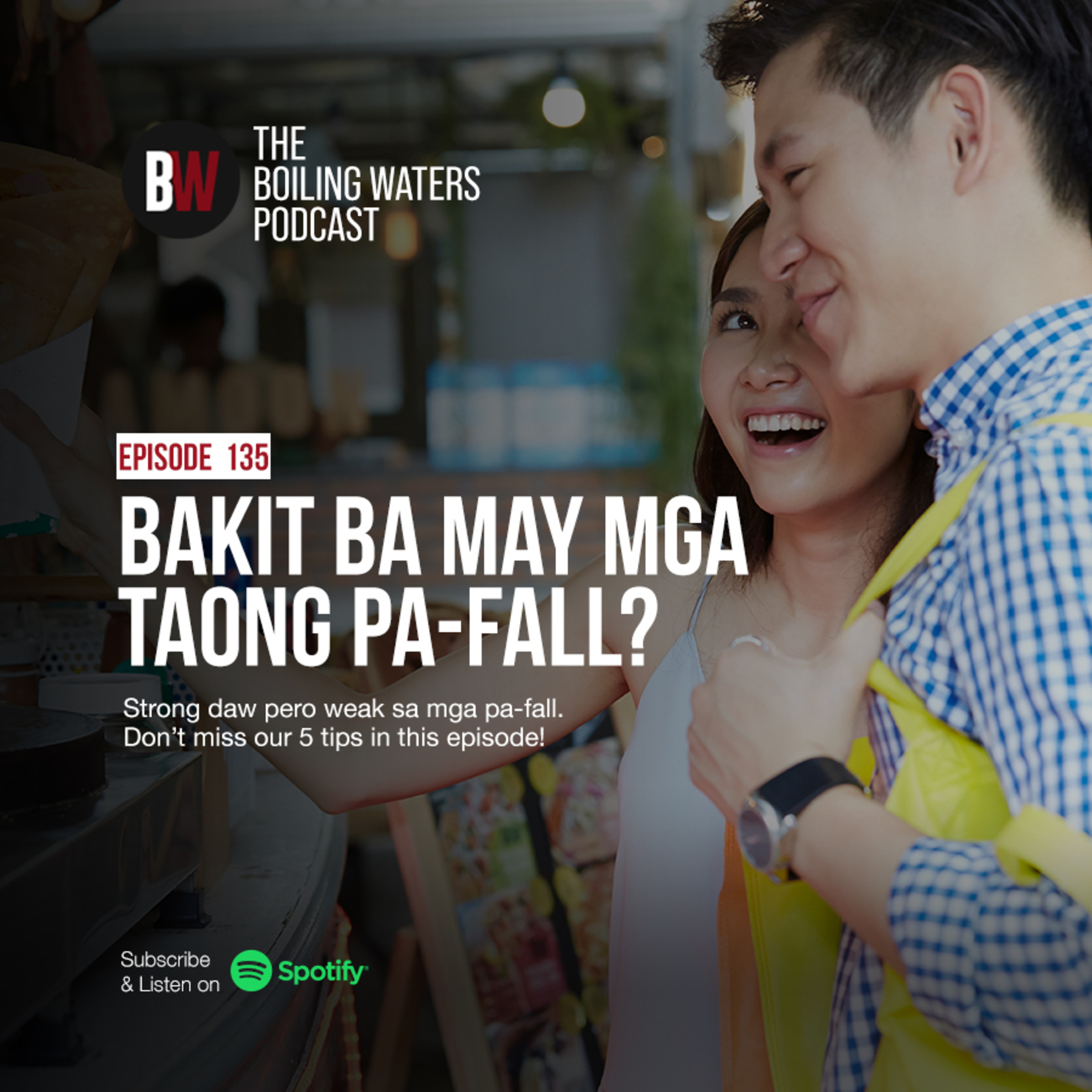 135. Bakit Ba May Mga Taong Pa-Fall?