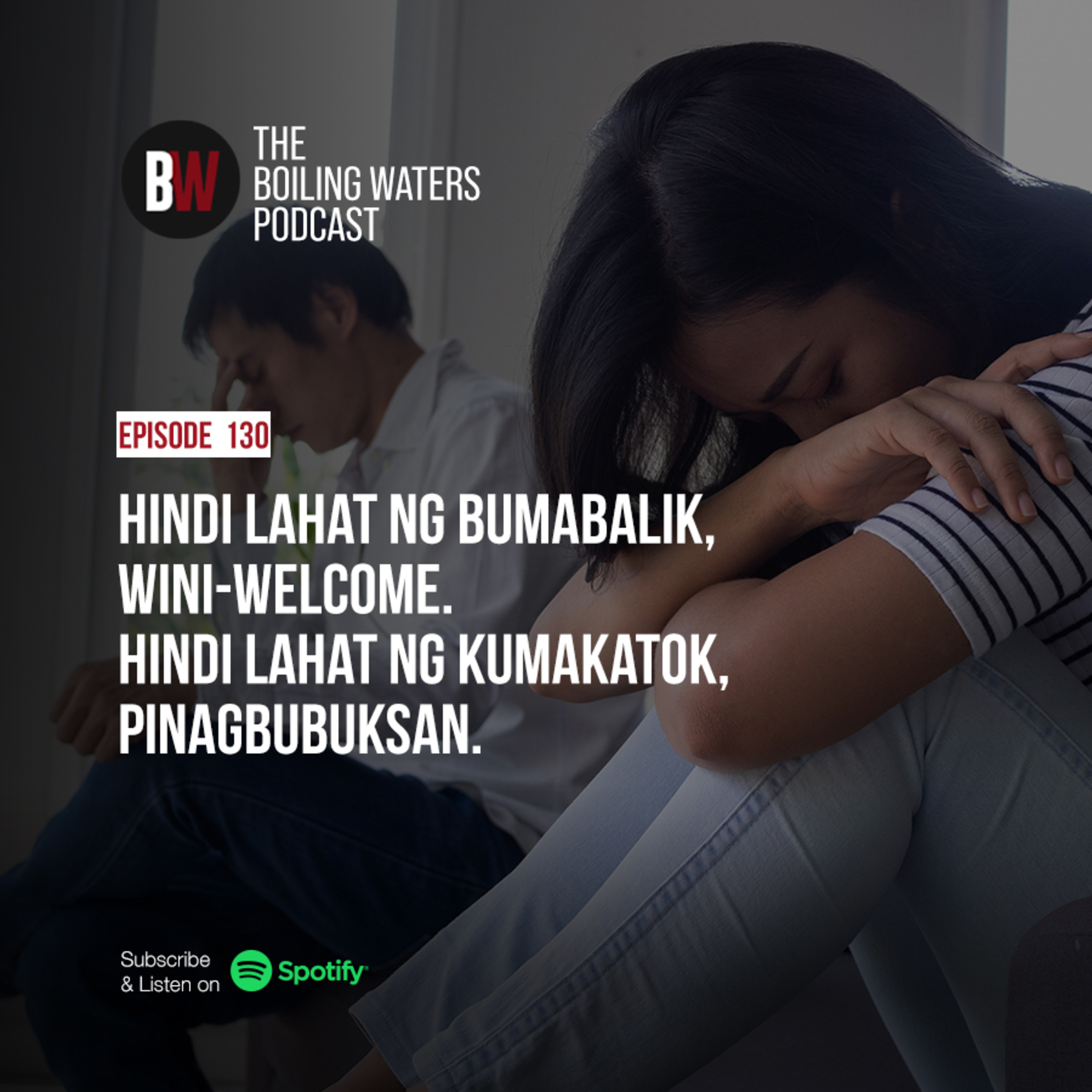 130. Hindi Lahat ng Bumabalik Wini-Welcome