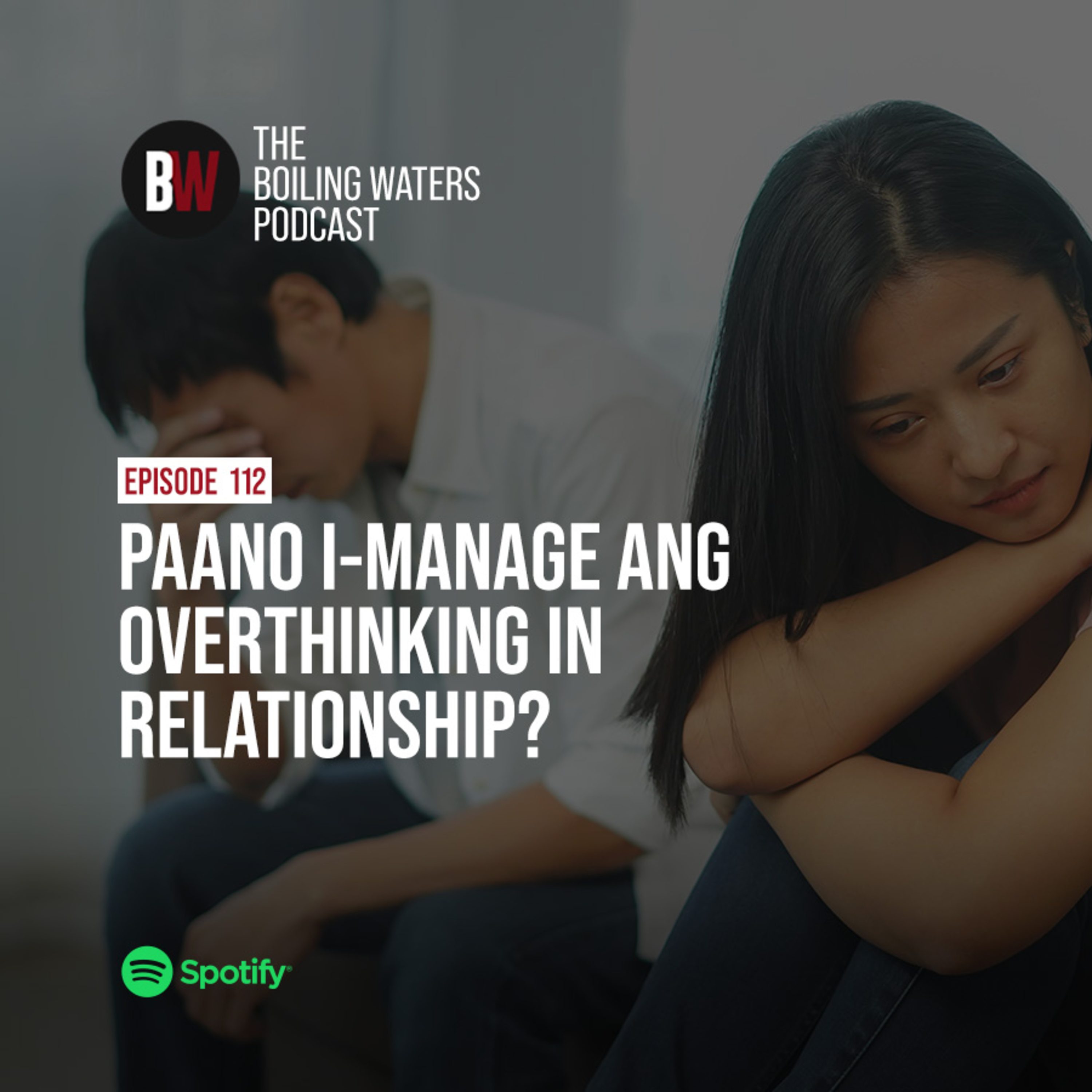 112. Managing Overthinking in Relationship