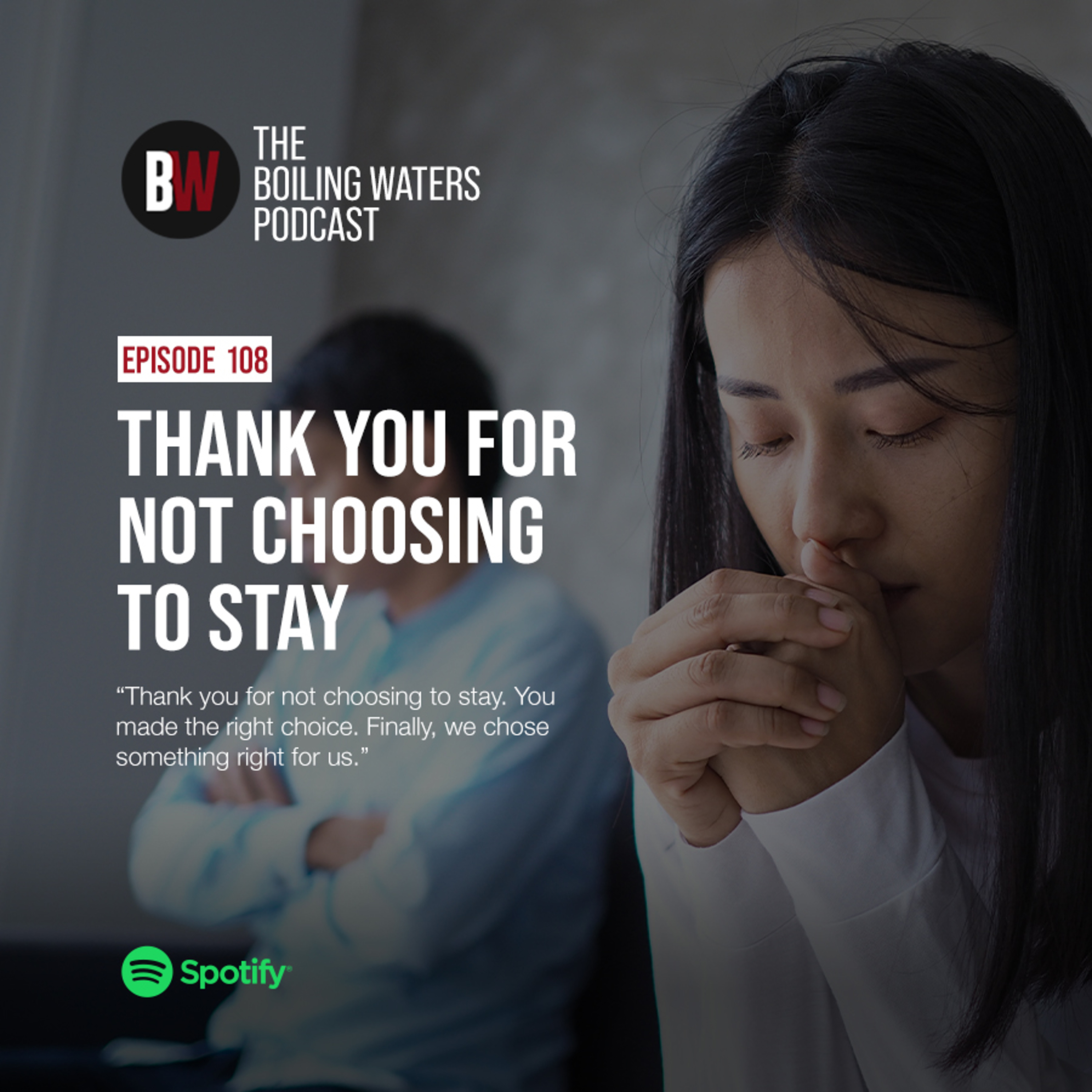 108. Thank You For Not Choosing to Stay