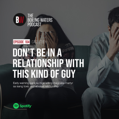 104. Don’t Be in a Relationship with this Kind of Guy