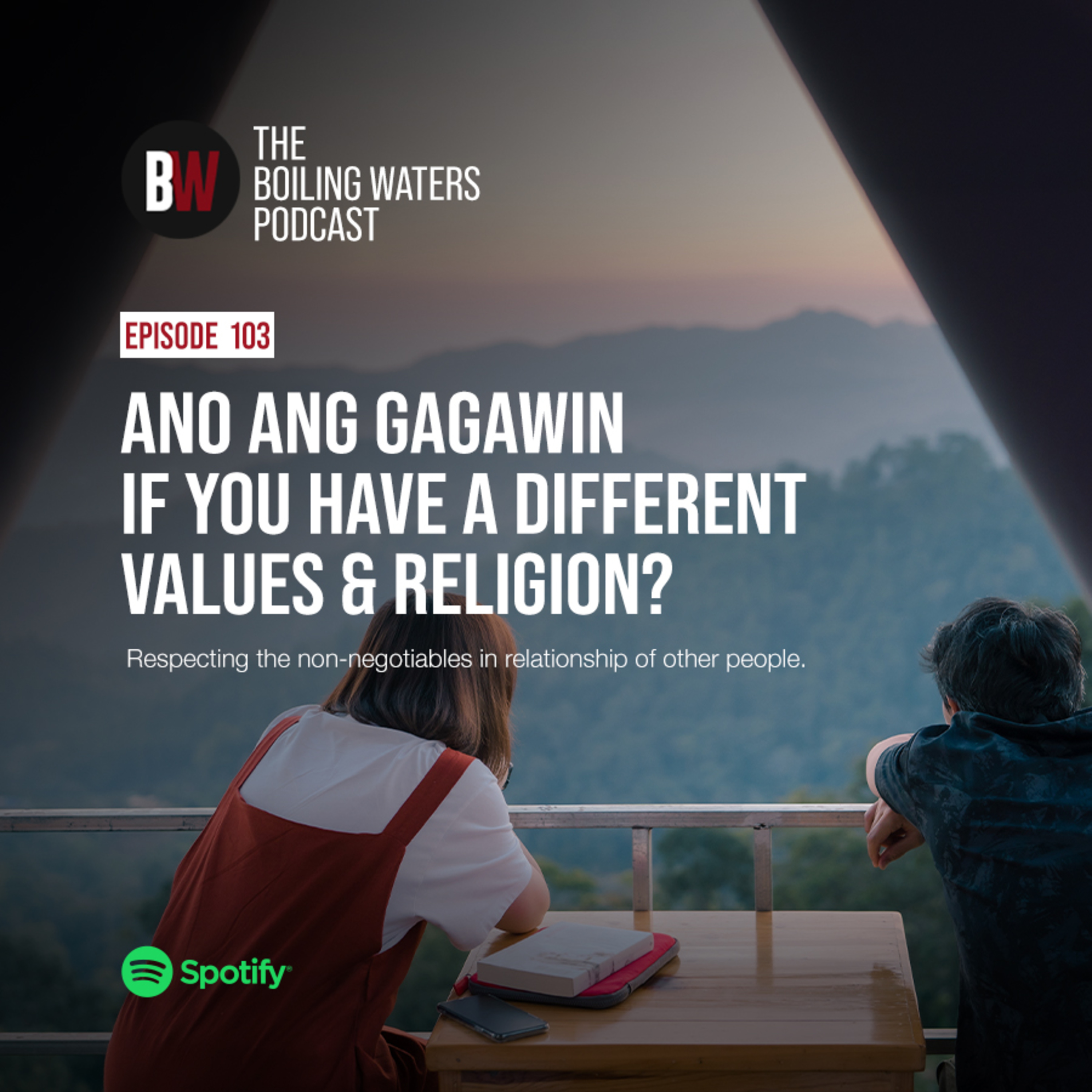 103. Ano Ang Gagawin If You Have a Different Values & Religion?