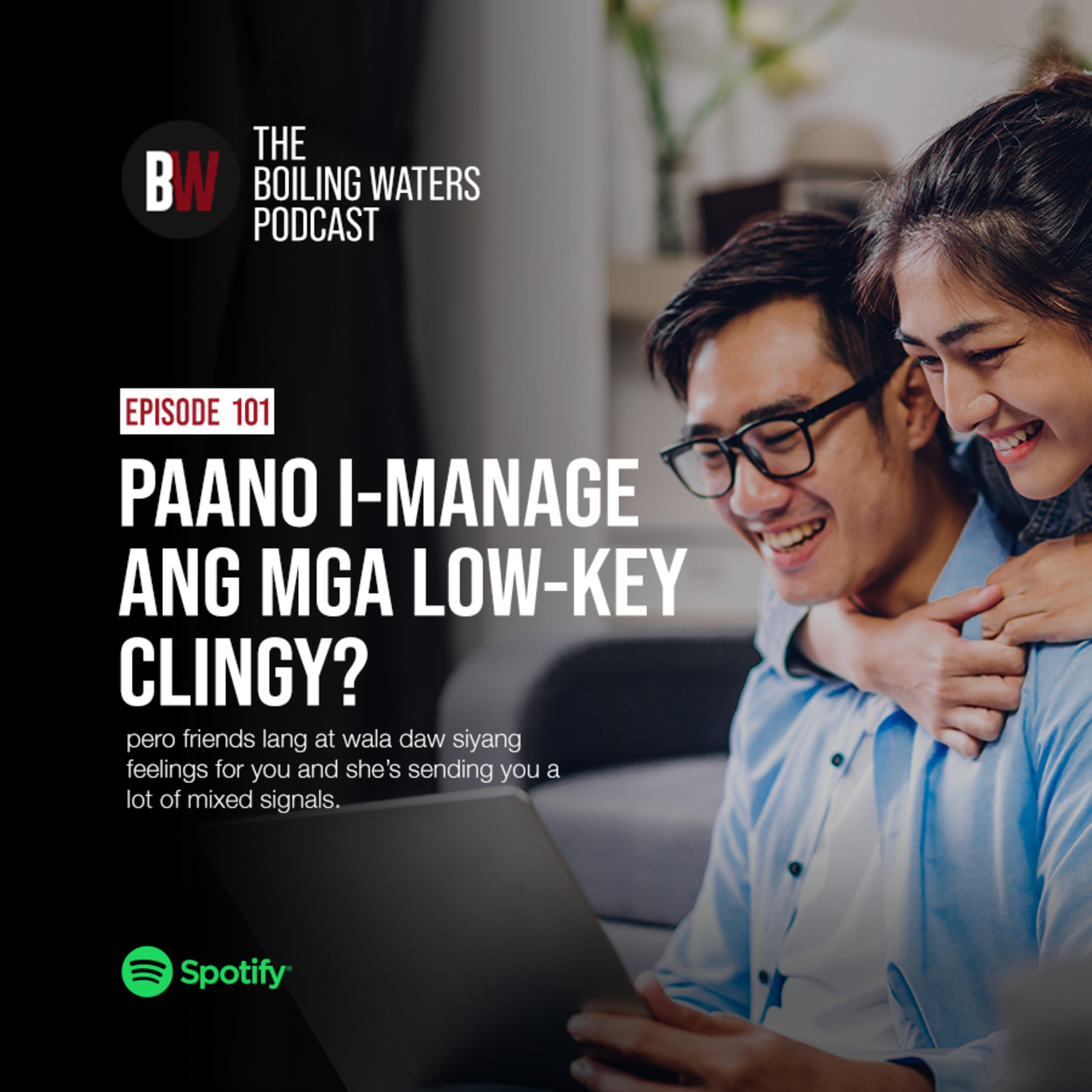 101. Paano i-Manage ang mga Low-Key Clingy (Case Study)