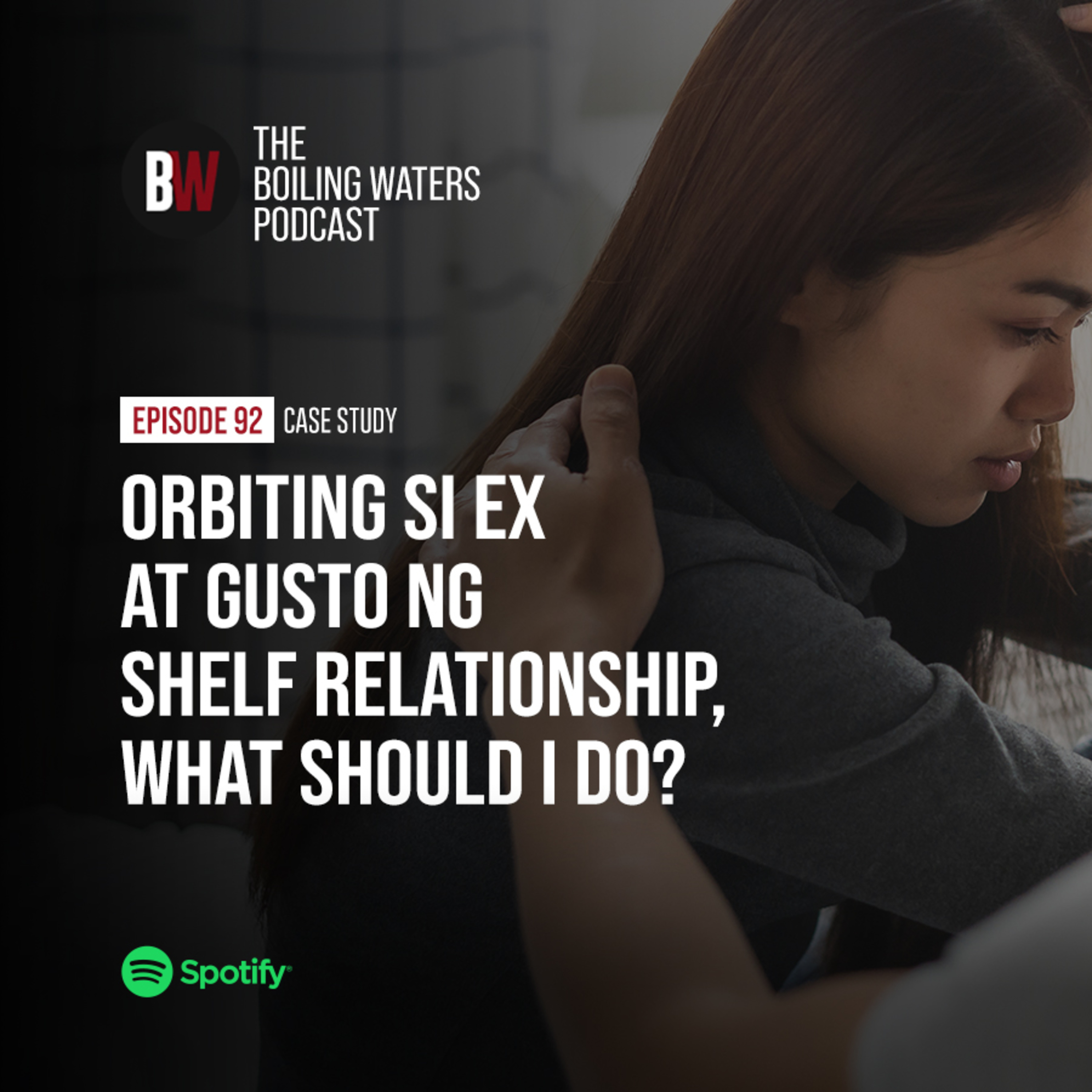 92. Orbiting si Ex at Gusto ng Shelf Relationship, What To Do?