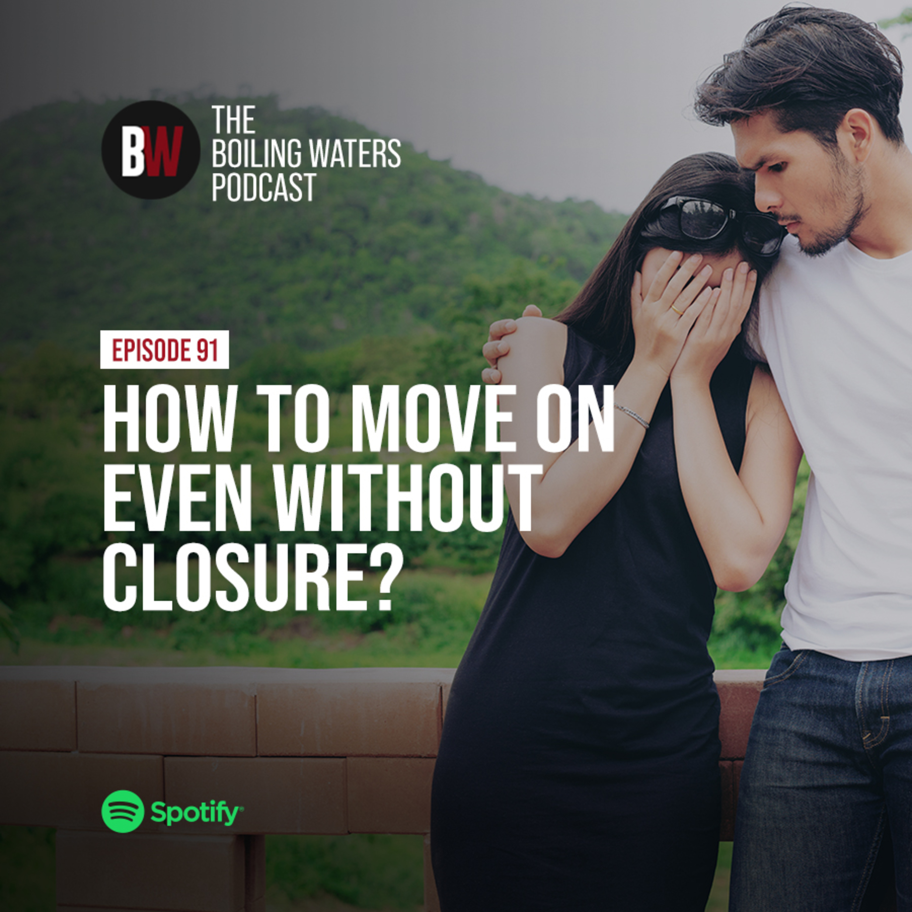 91. How To Move On Even Without Closure?