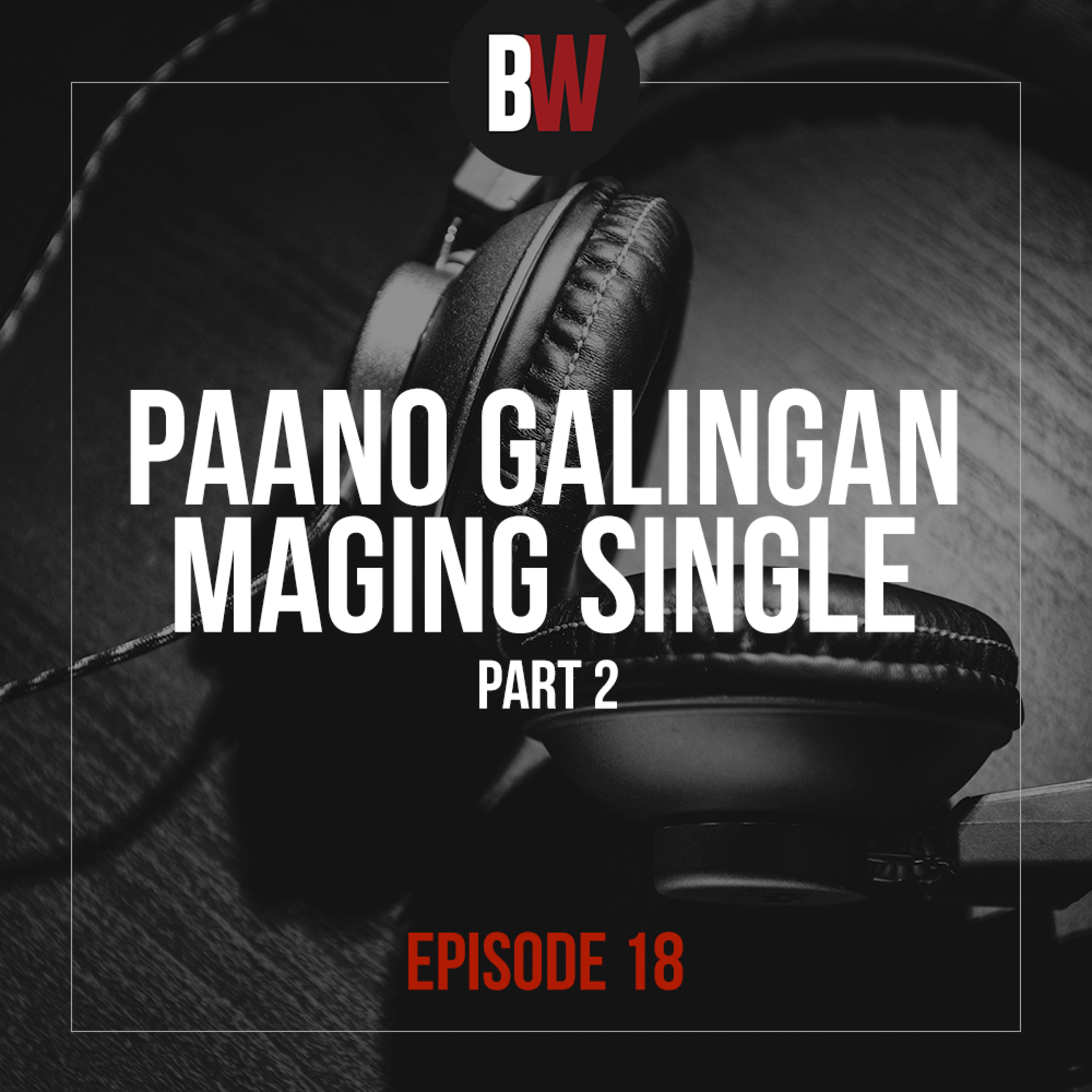 18. Paano Galingan Maging Single - Part 2 episode artwork