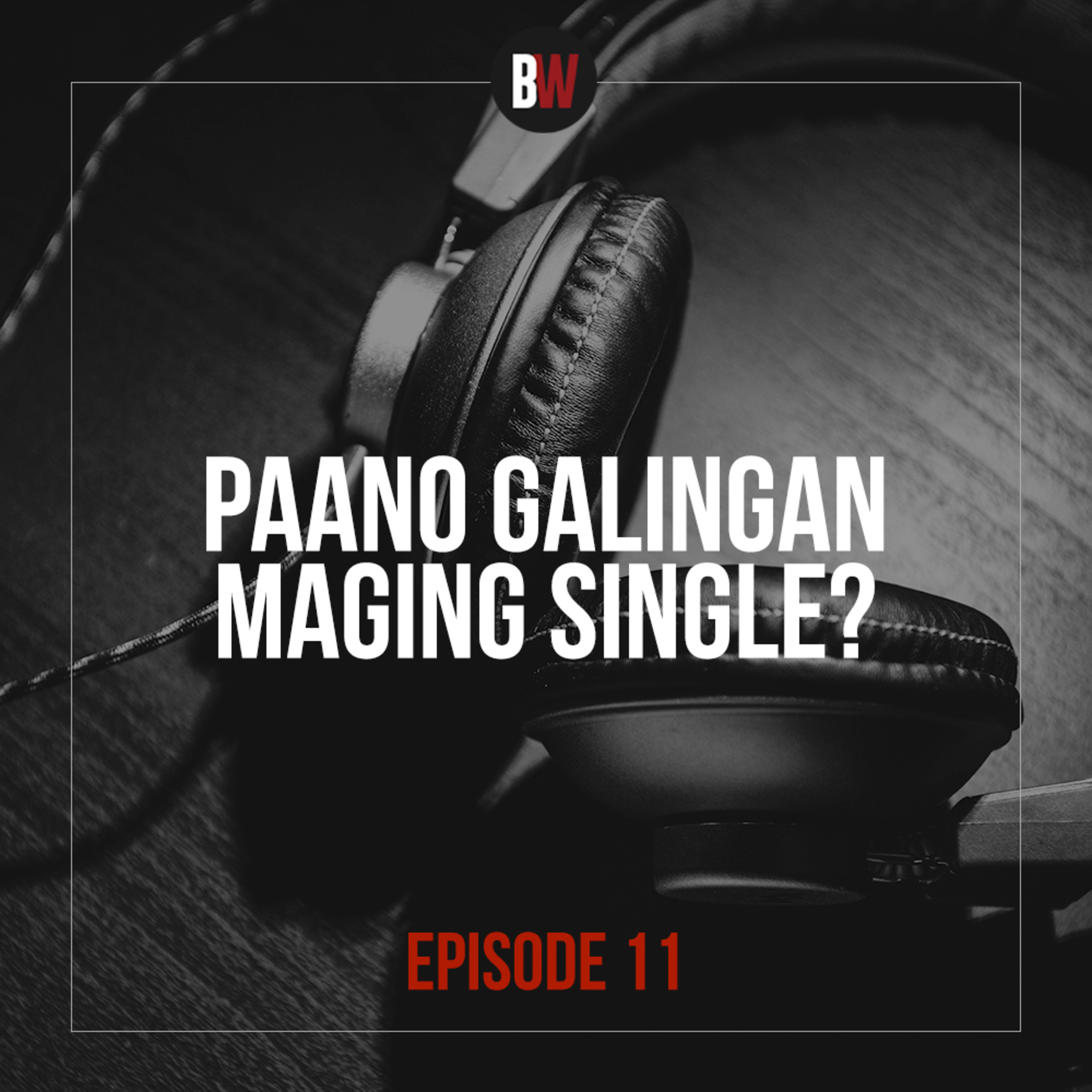 11. Paano Galingan Maging Single? episode artwork