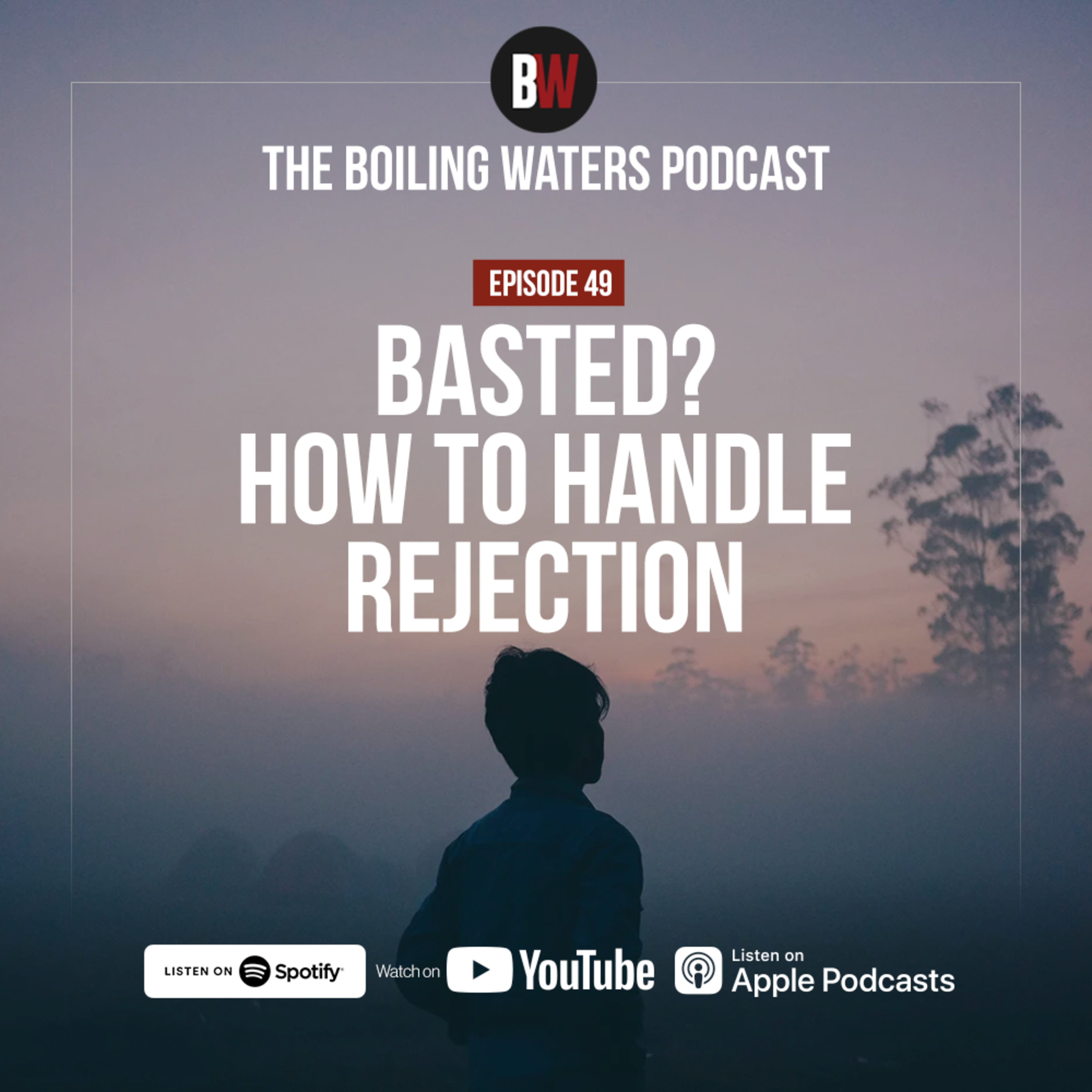 49. Basted? How To Handle Rejection