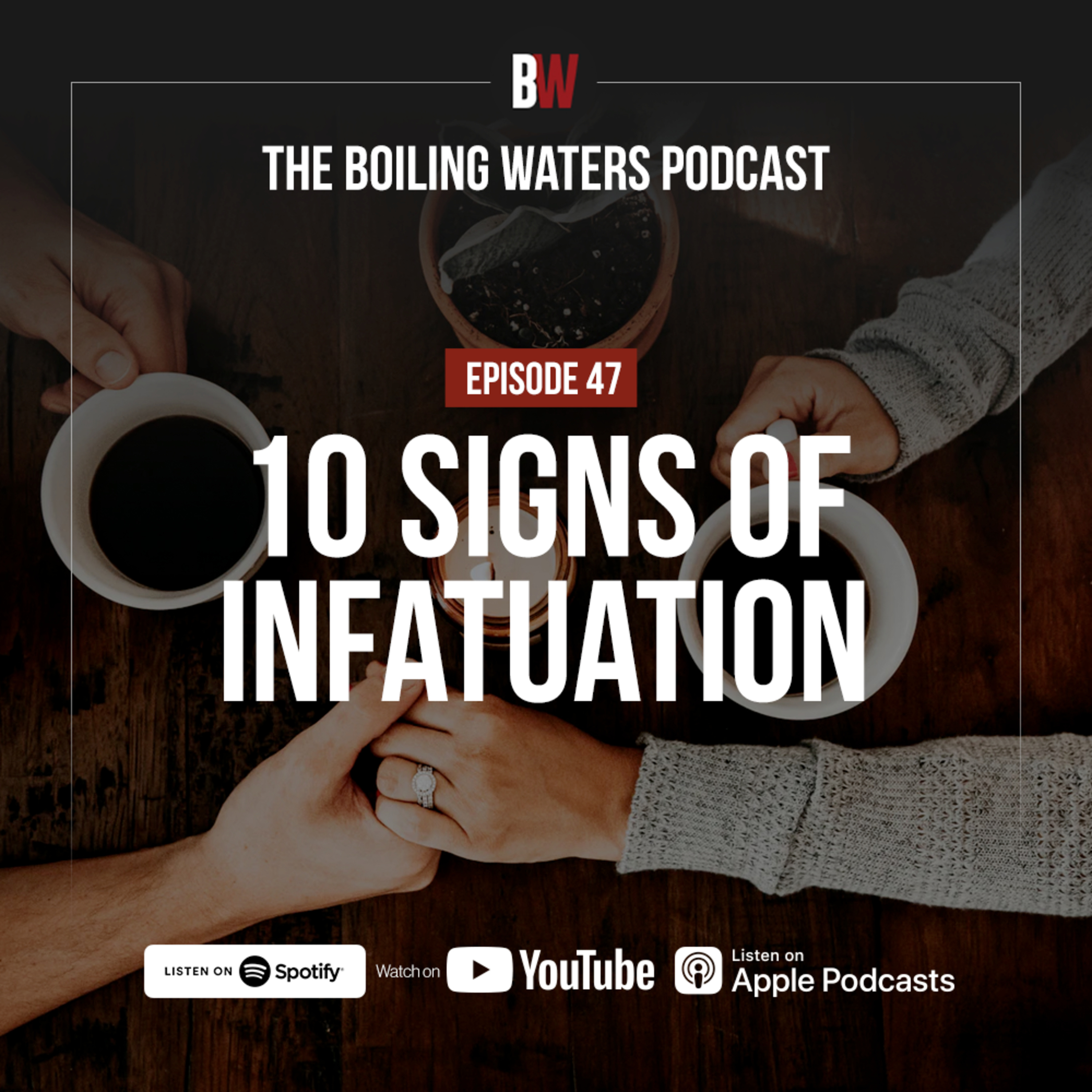 47. 10 Signs of Infatuation