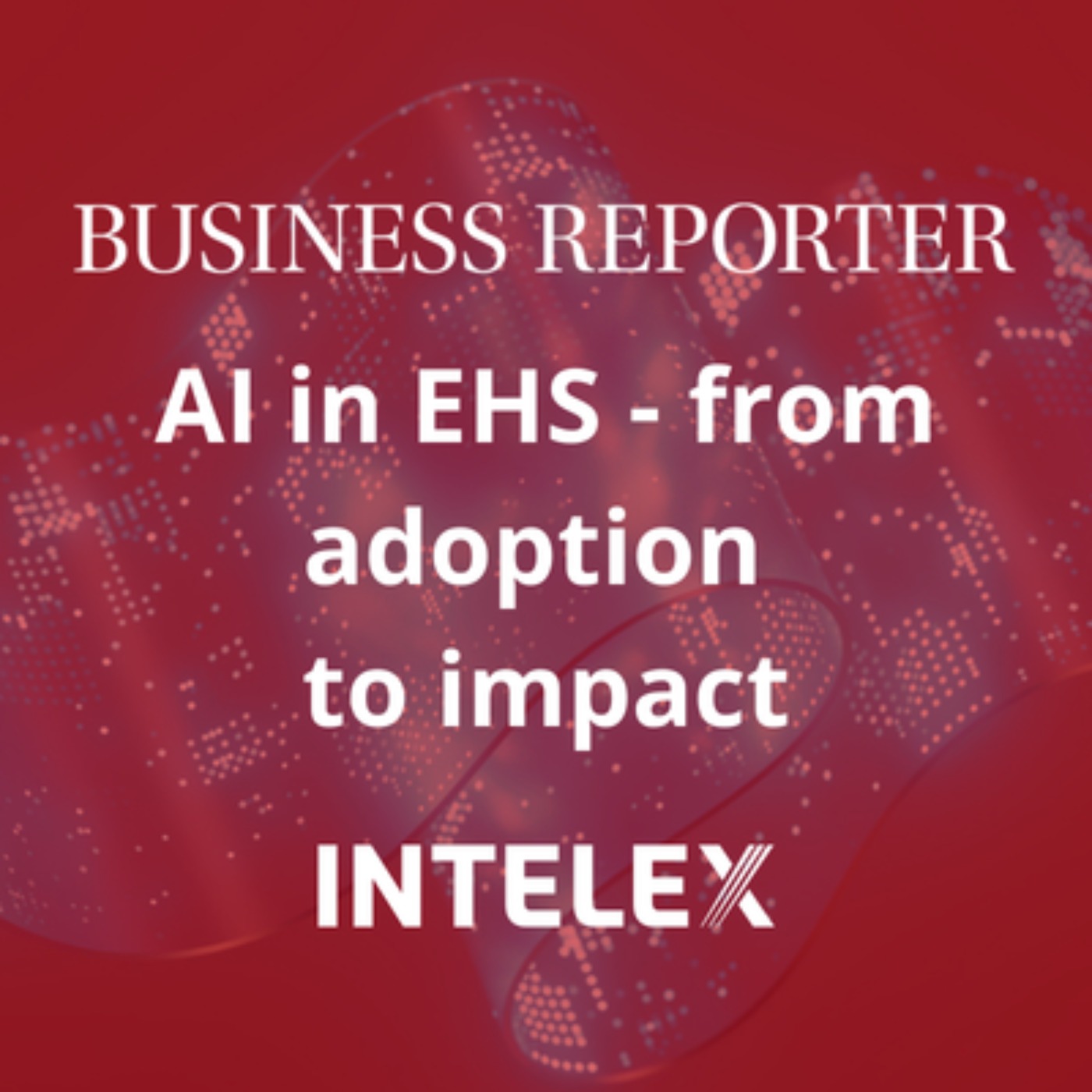 Business Reporter: AI in EHS – from adoption to impact